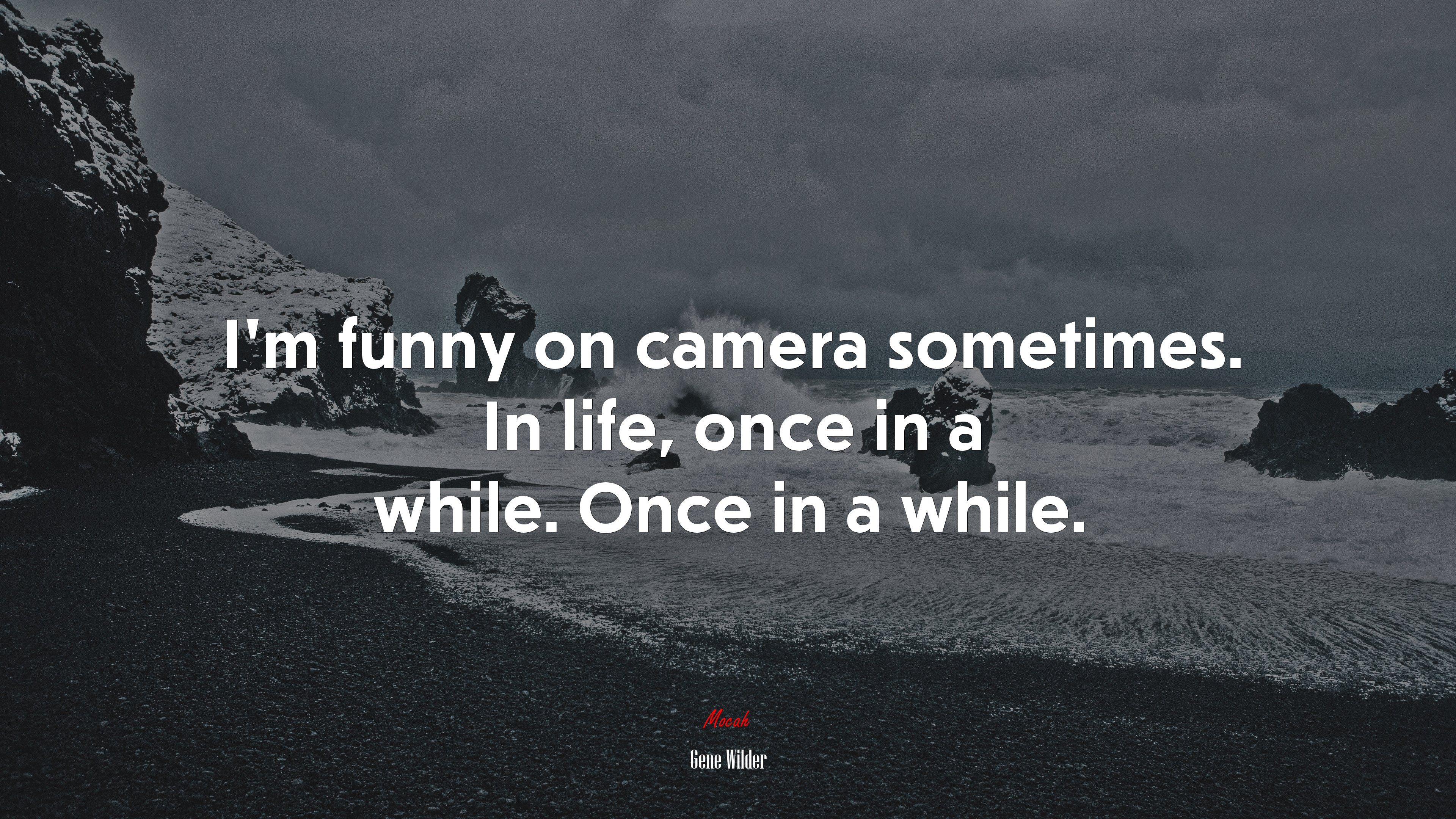 I’m funny on camera sometimes. In life, once in a while. Once in a while. | Gene Wilder quote HD Wallpaper