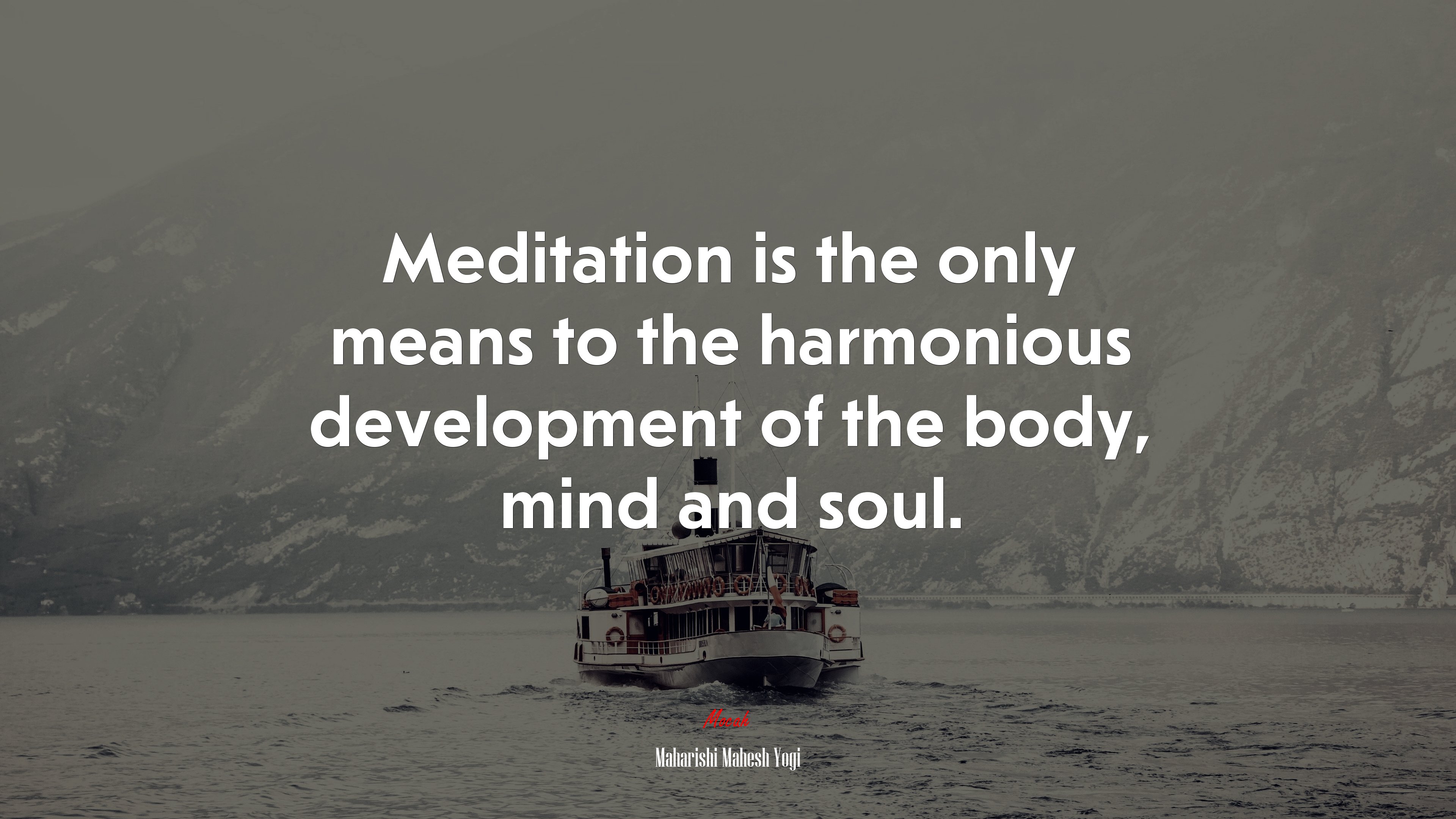 Meditation is the only means to the harmonious development of the body, mind and soul. | Maharishi Mahesh Yogi quote HD Wallpaper