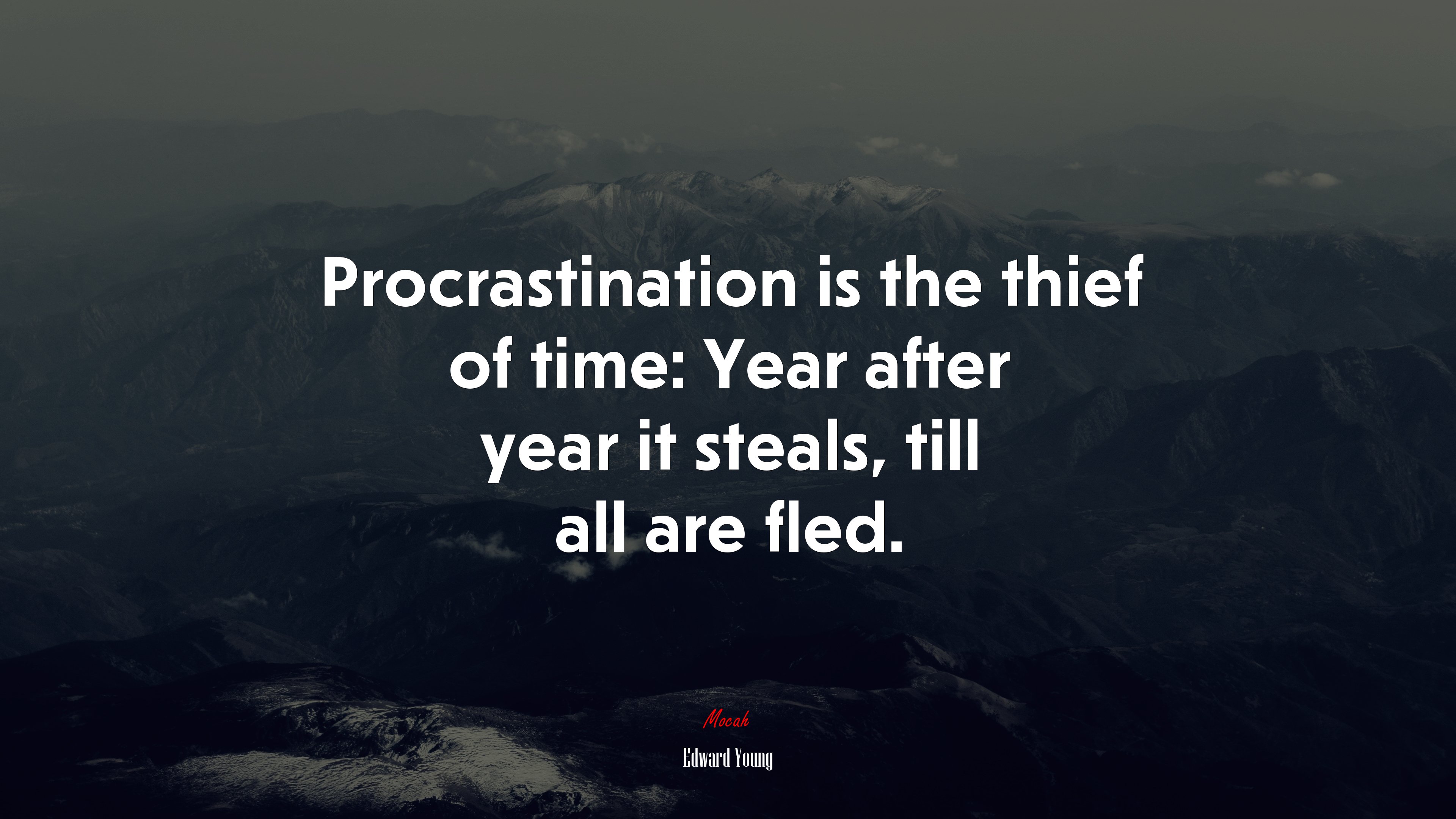 Procrastination is the thief of time: Year after year it steals, till all are fled. | Edward Young quote HD Wallpaper