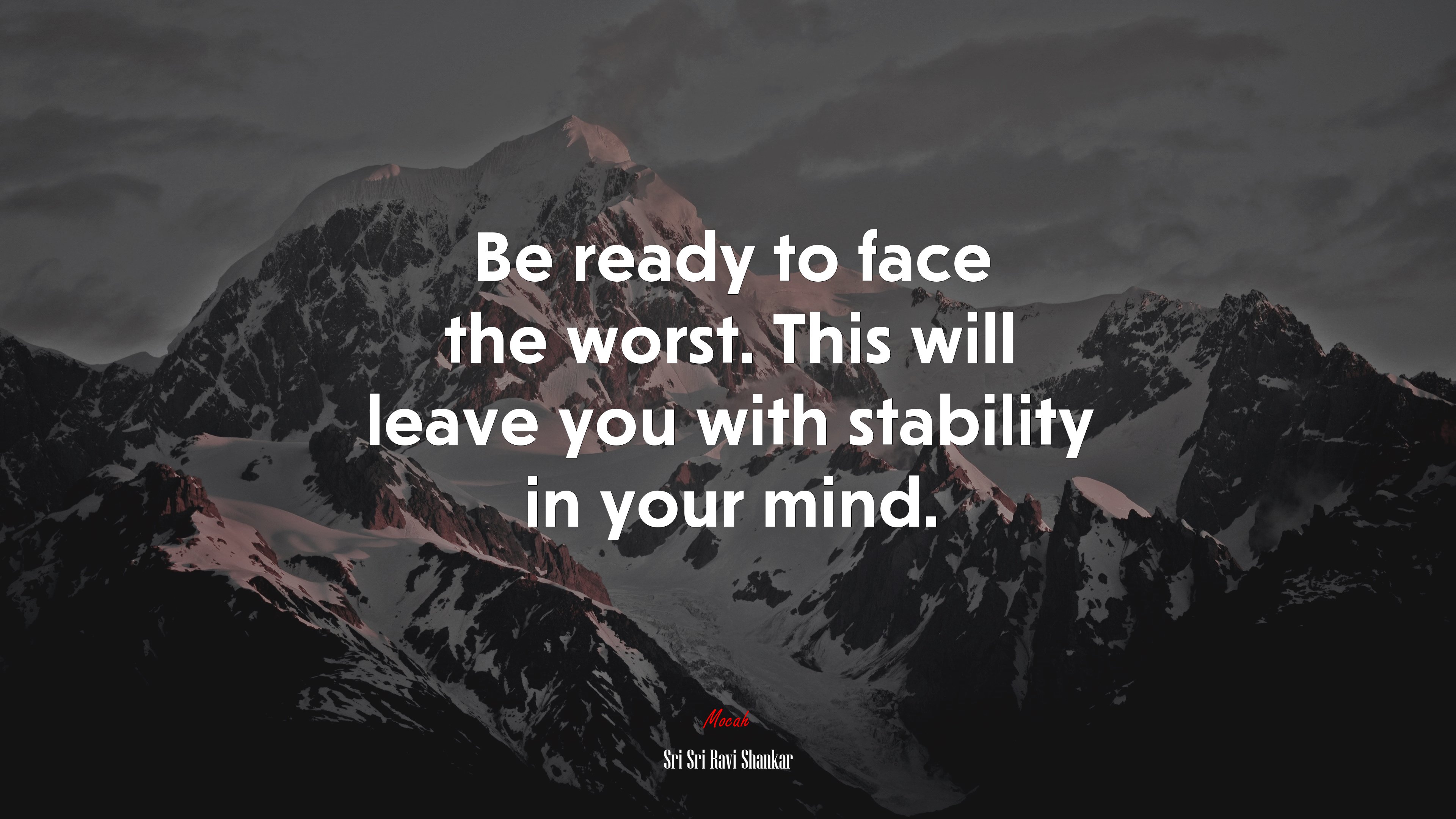 Be ready to face the worst. This will leave you with stability in your mind. | Sri Sri Ravi Shankar quote HD Wallpaper