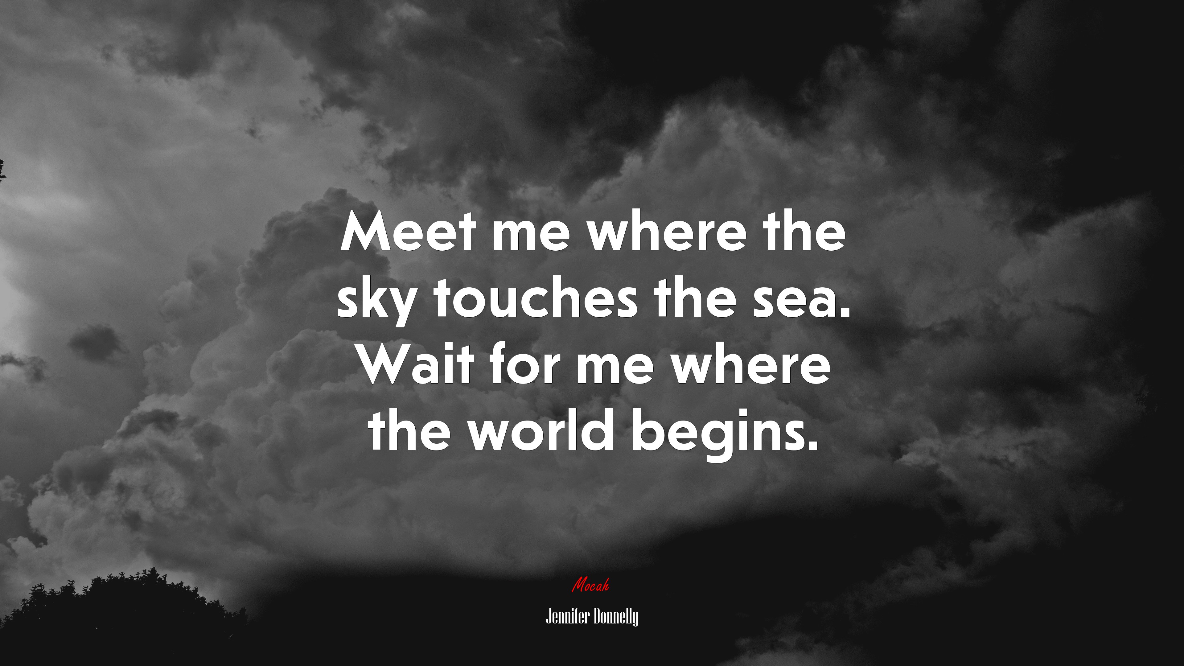 Meet me where the sky touches the sea. Wait for me where the world begins. | Jennifer Donnelly quote HD Wallpaper