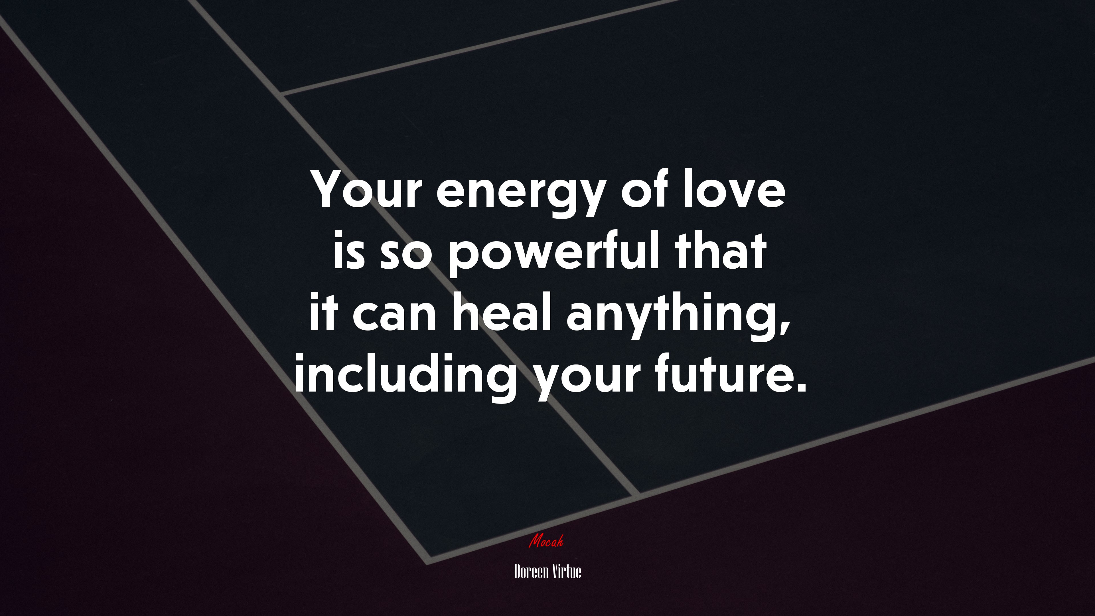 Your energy of love is so powerful that it can heal anything, including your future. | Doreen Virtue quote HD Wallpaper