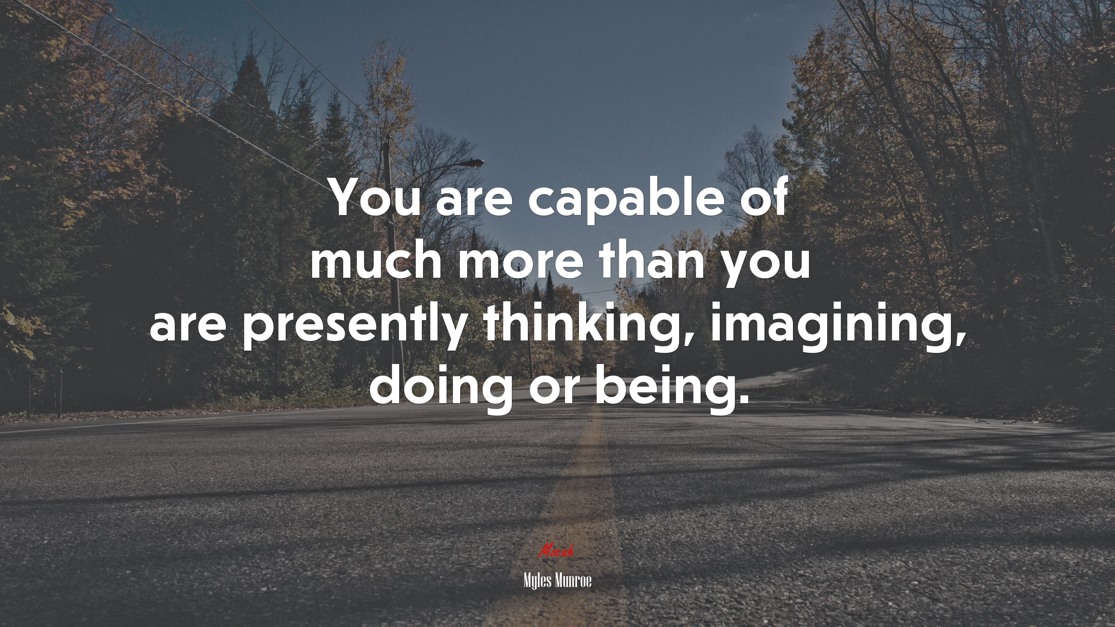 You are capable of much more than you are presently thinking, imagining, doing or being. | Myles Munroe quote HD Wallpaper