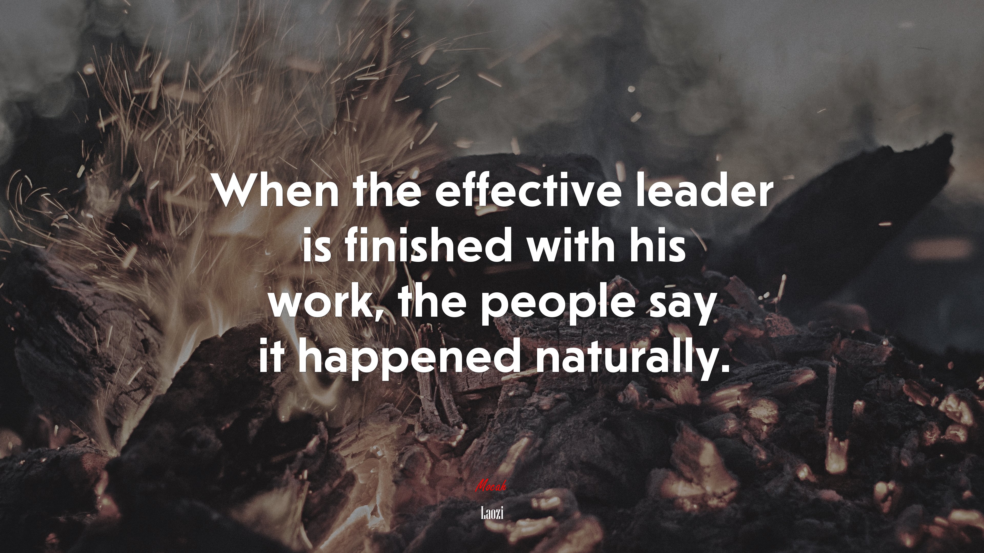 When the effective leader is finished with his work, the people say it happened naturally. | Laozi quote HD Wallpaper