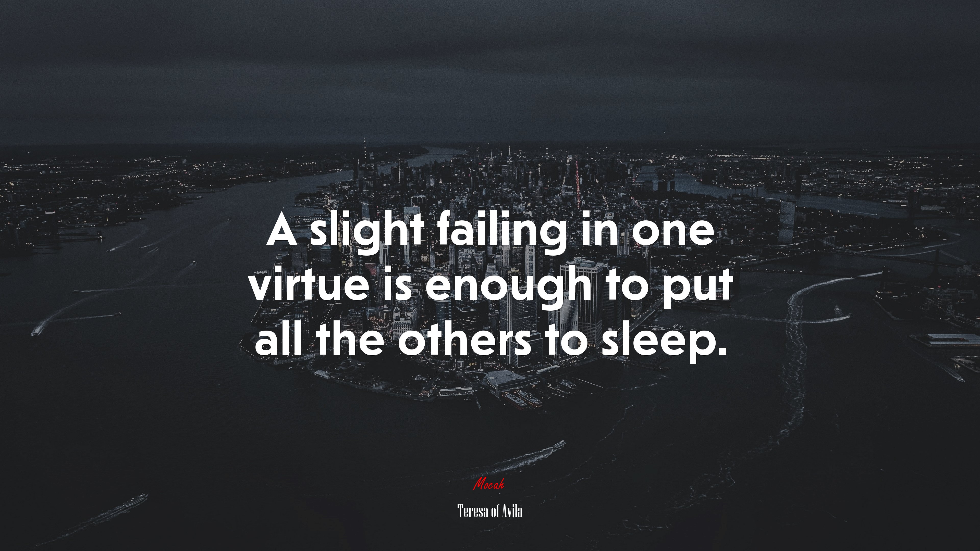A slight failing in one virtue is enough to put all the others to sleep. | Teresa of Ávila quote HD Wallpaper