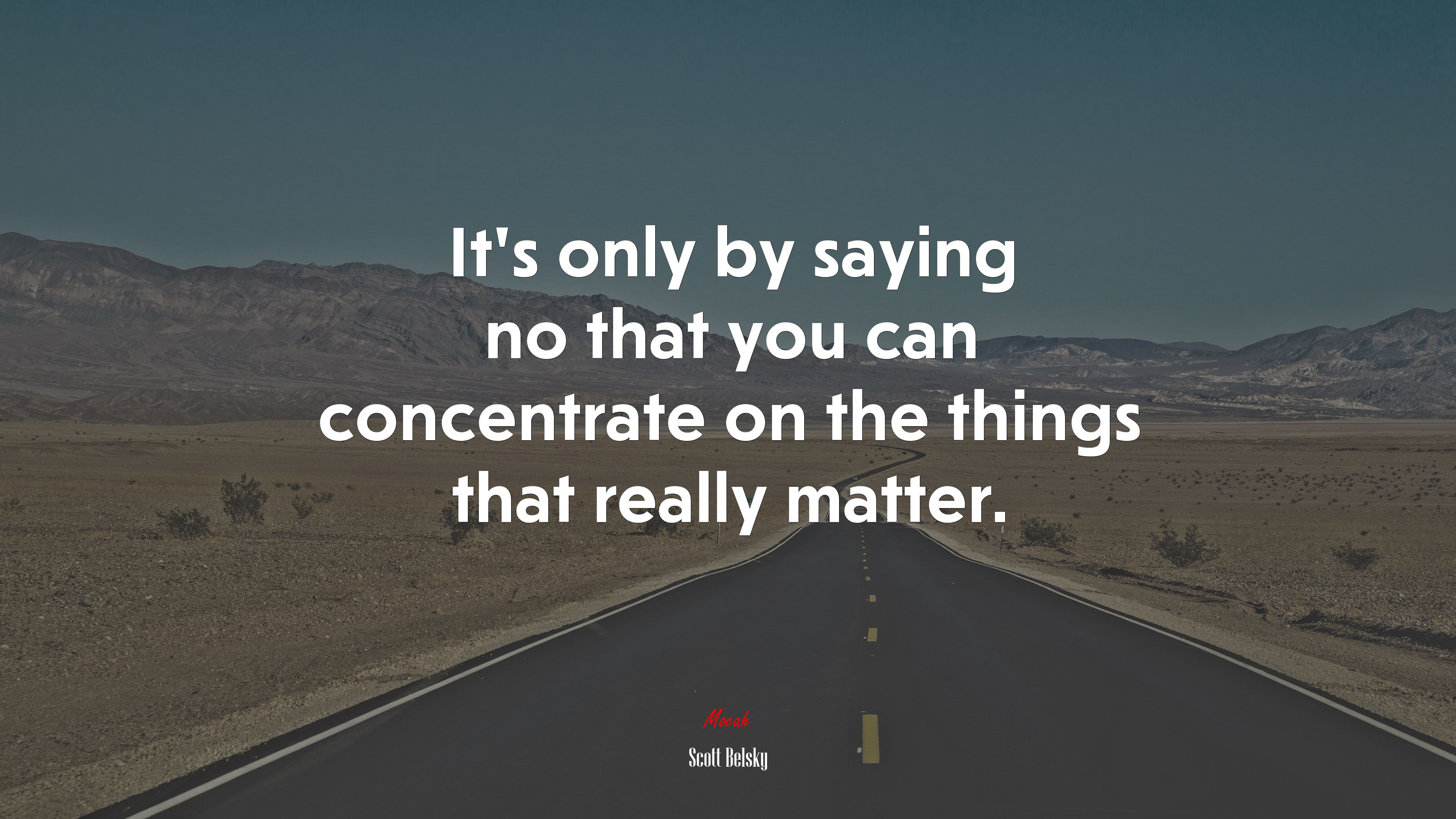 It’s only by saying no that you can concentrate on the things that really matter. | Scott Belsky quote HD Wallpaper