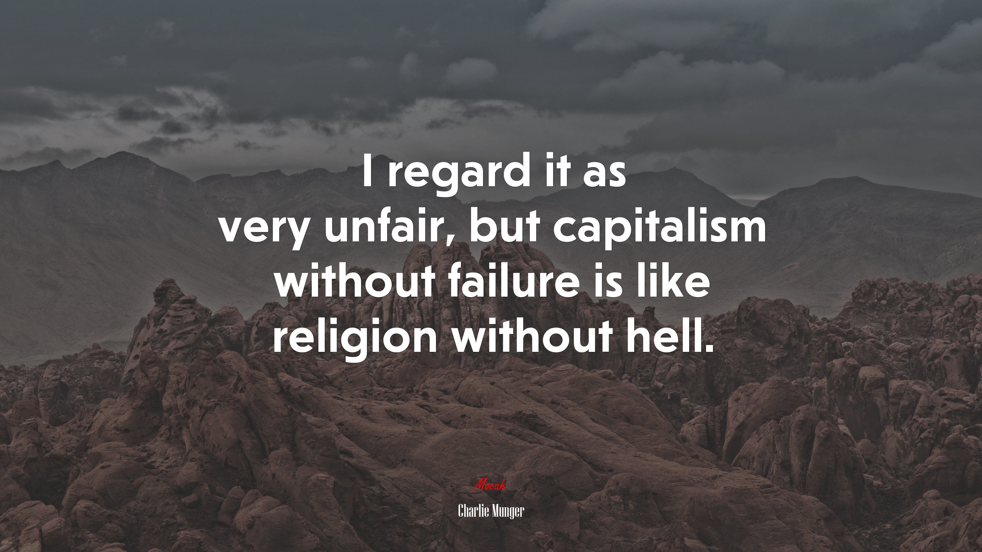 I regard it as very unfair, but capitalism without failure is like religion without hell. | Charlie Munger quote HD Wallpaper