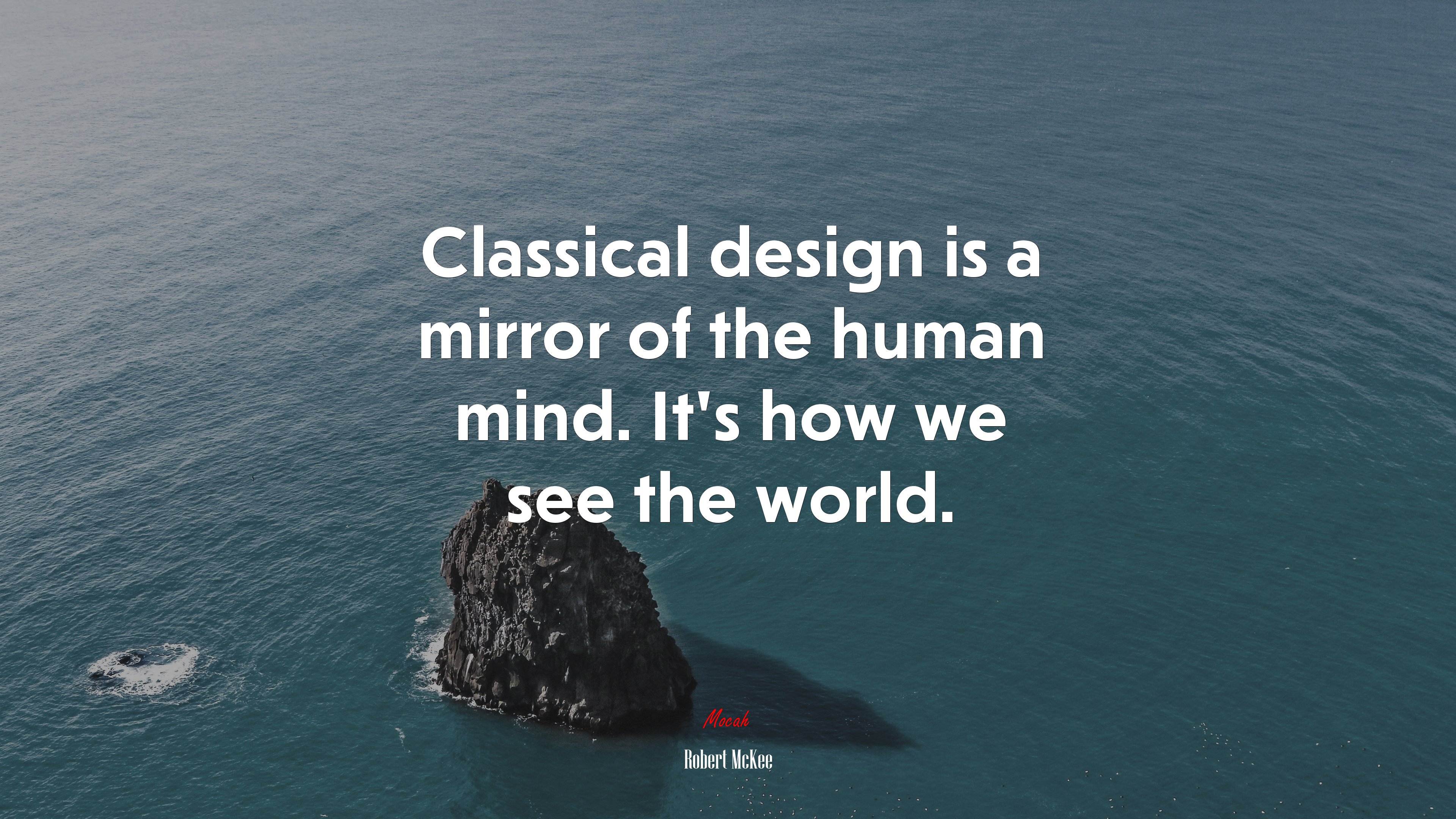 Classical design is a mirror of the human mind. It’s how we see the world. | Robert McKee quote HD Wallpaper
