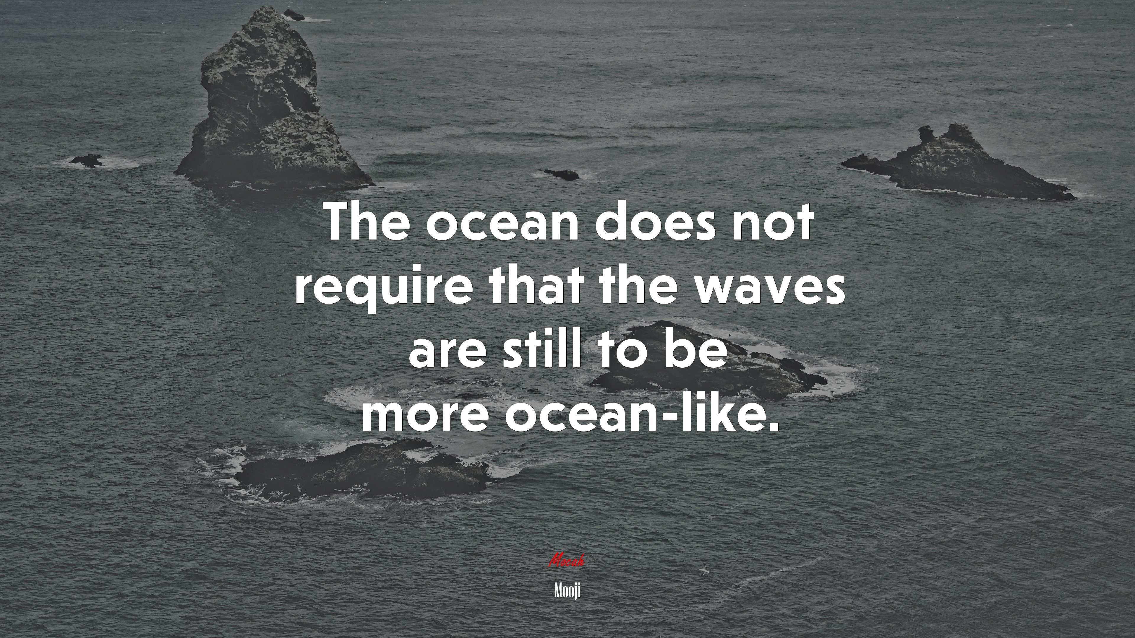 The ocean does not require that the waves are still to be more ocean-like. | Mooji quote HD Wallpaper