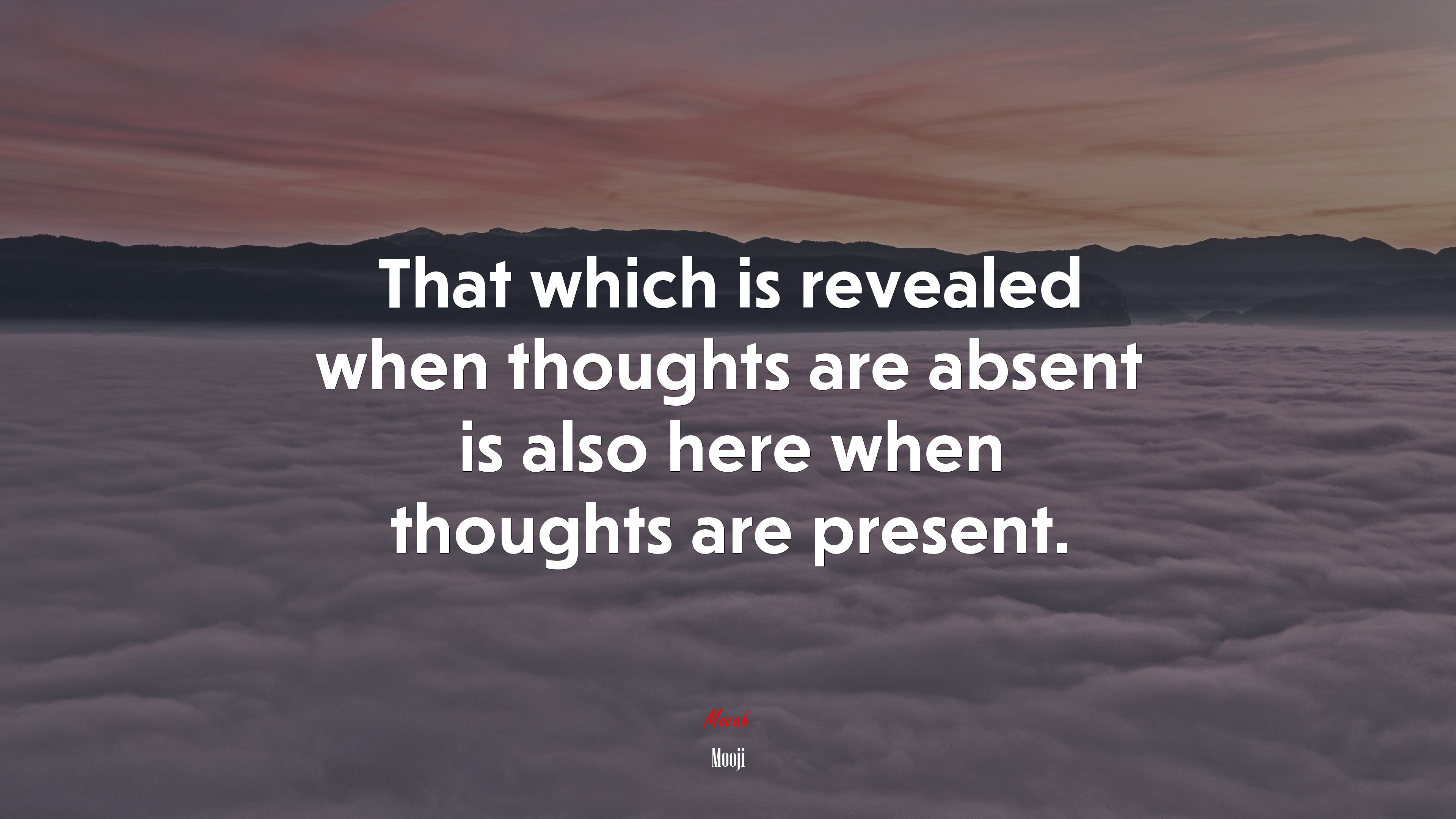 That which is revealed when thoughts are absent is also here when thoughts are present. | Mooji quote HD Wallpaper