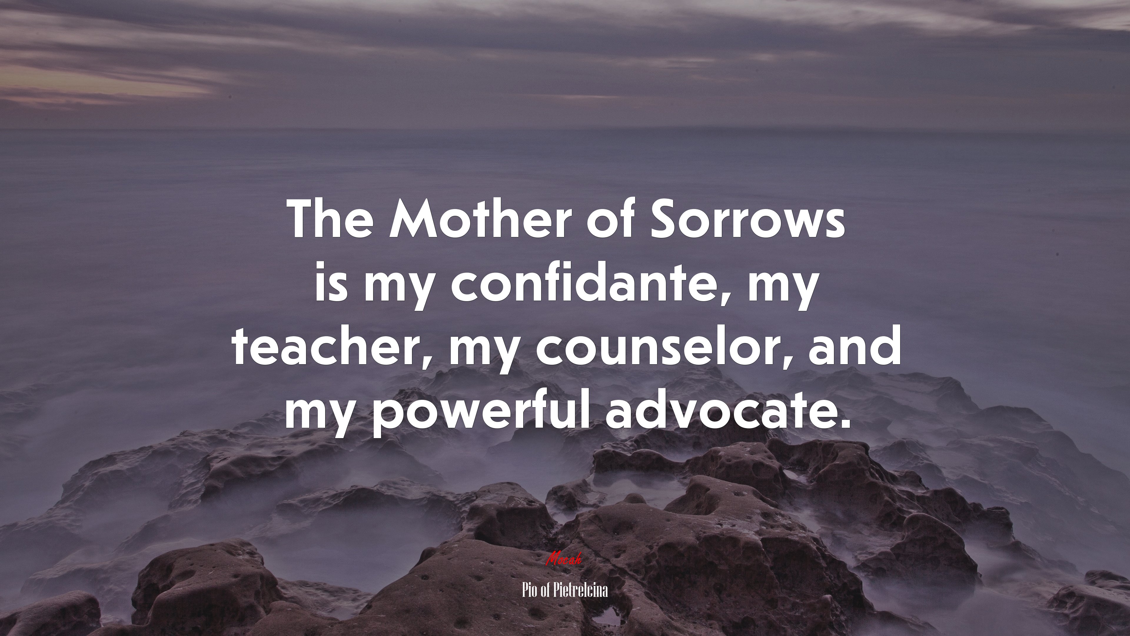 The Mother of Sorrows is my confidante, my teacher, my counselor, and my powerful advocate. | Pio of Pietrelcina quote HD Wallpaper