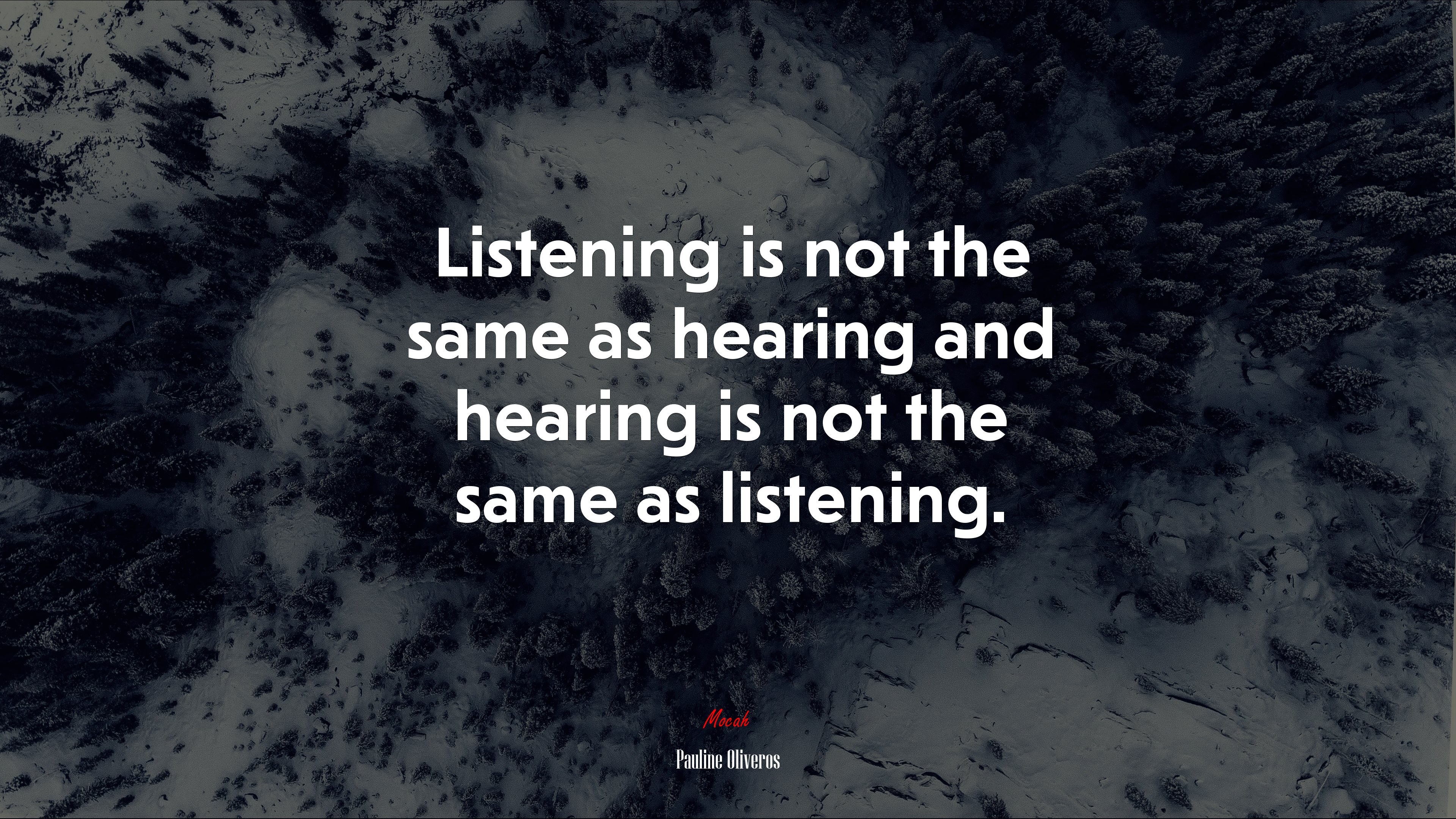 Listening is not the same as hearing and hearing is not the same as listening. | Pauline Oliveros quote HD Wallpaper