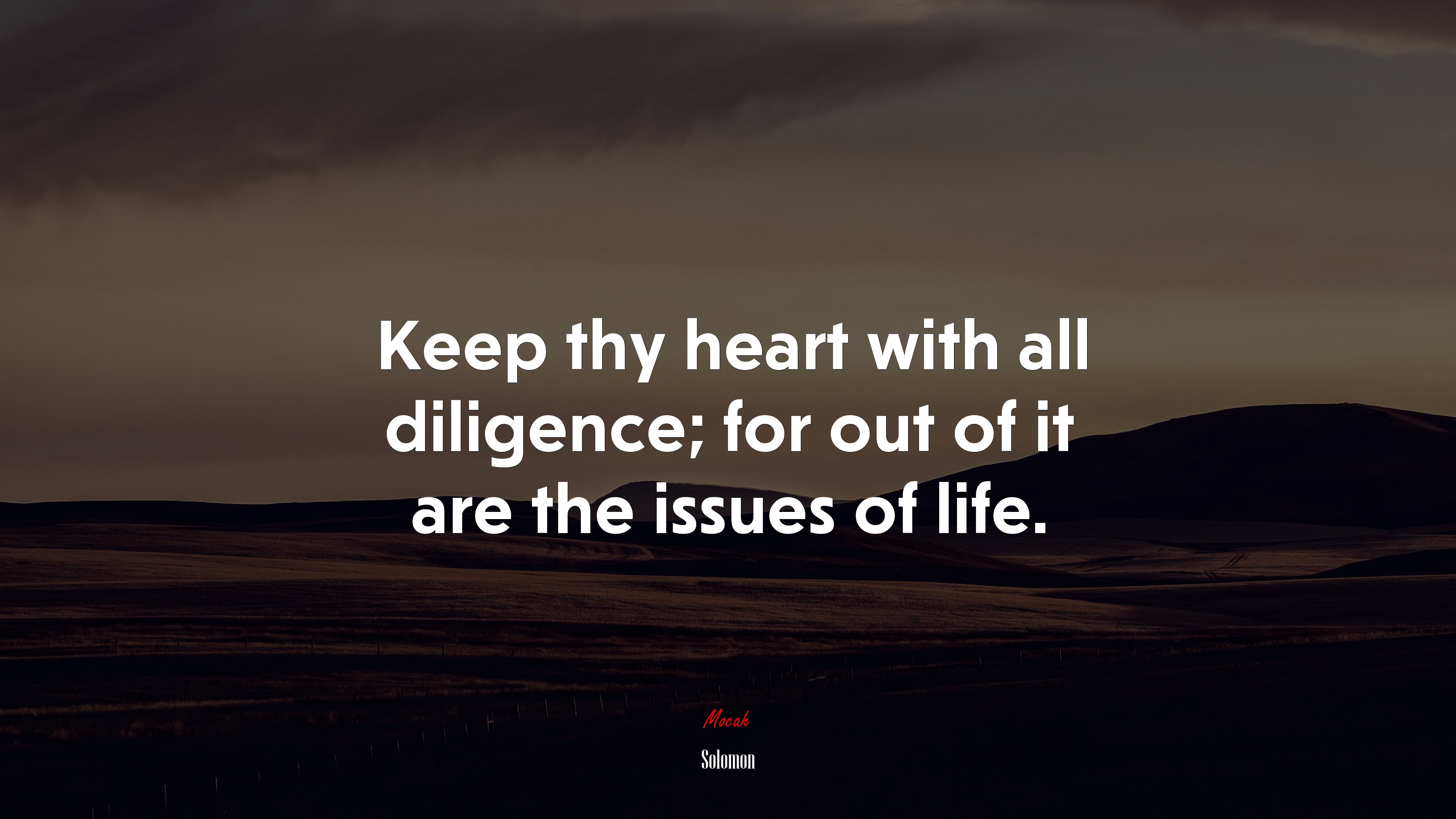 Keep thy heart with all diligence; for out of it are the issues of life. | Solomon quote HD Wallpaper