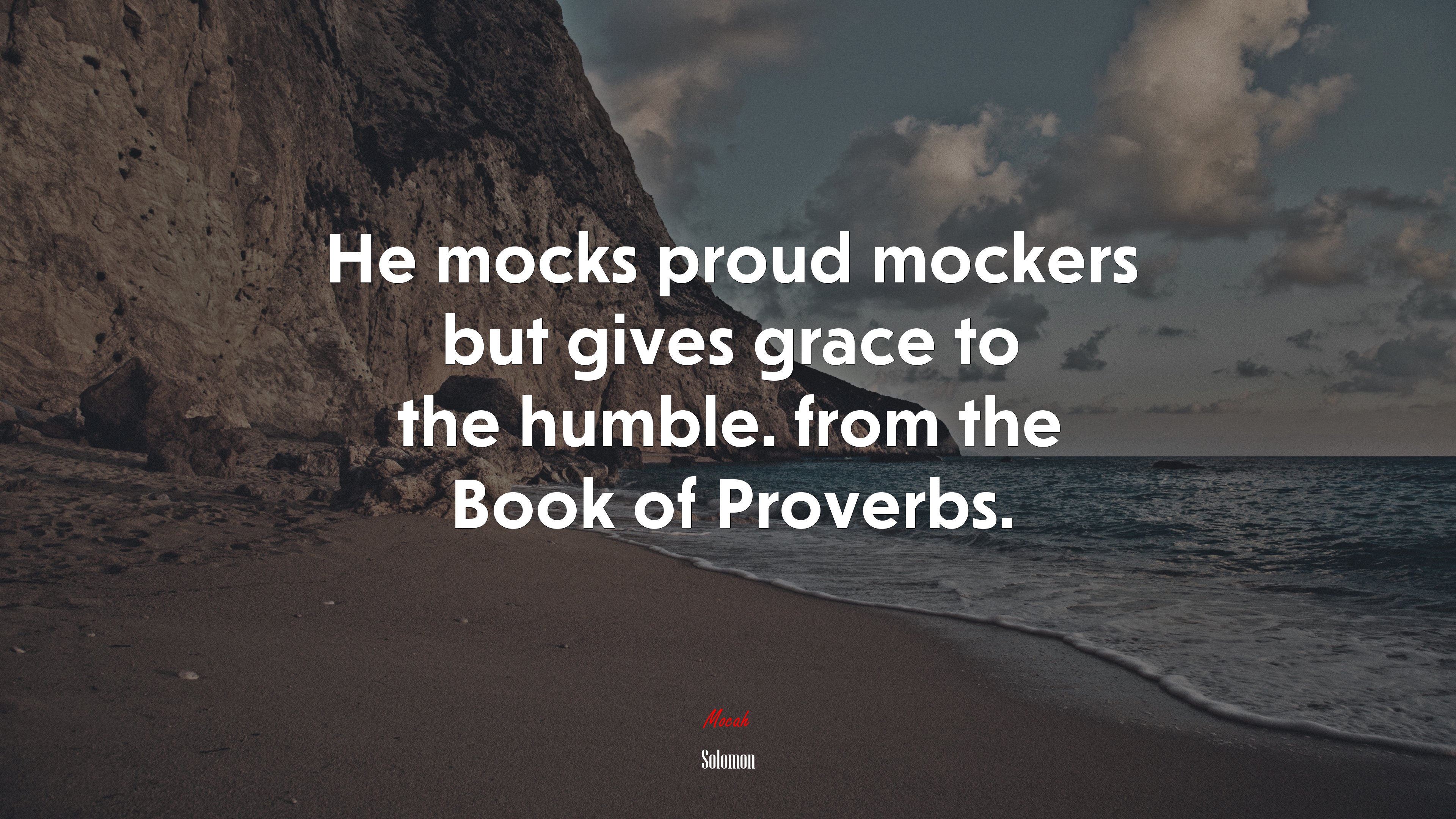 He mocks proud mockers but gives grace to the humble. from the Book of Proverbs. | Solomon quote HD Wallpaper