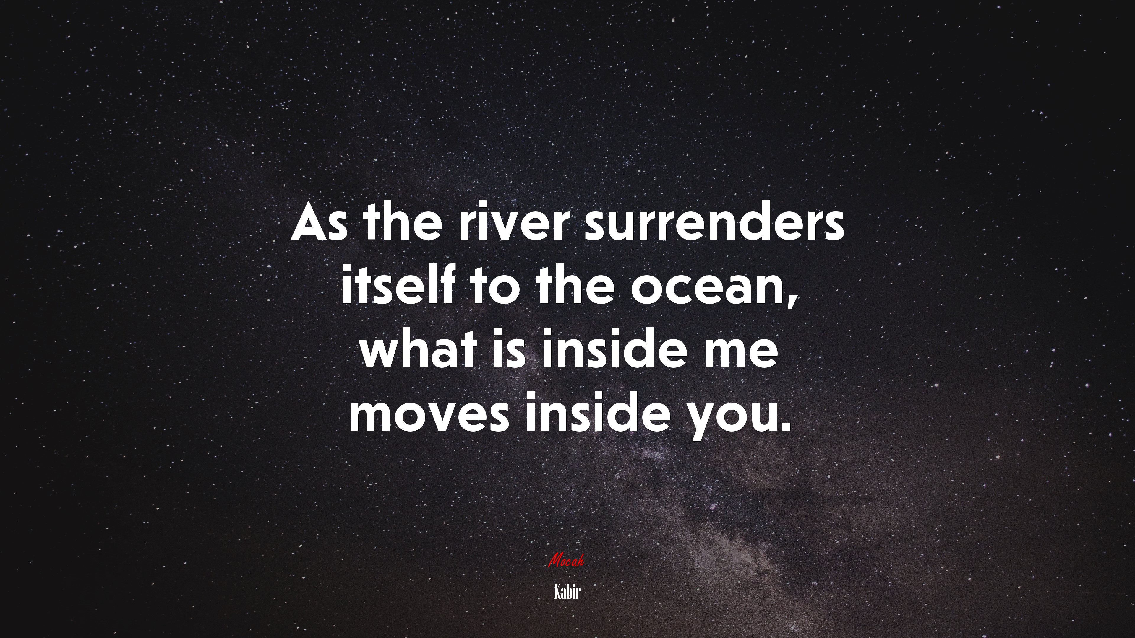 As the river surrenders itself to the ocean, what is inside me moves inside you. | Kabir quote HD Wallpaper