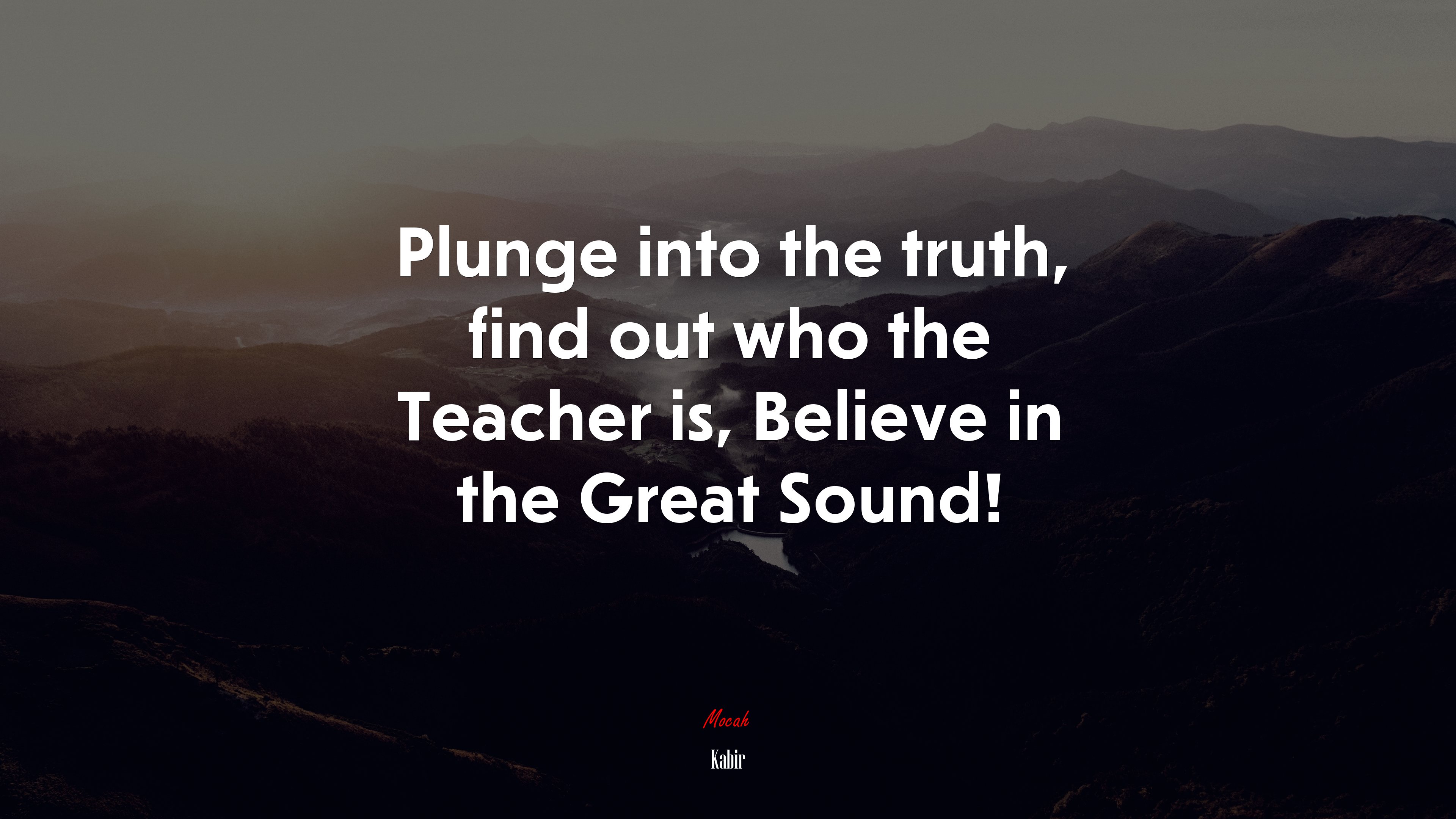 Plunge into the truth, find out who the Teacher is, Believe in the Great Sound! | Kabir quote HD Wallpaper