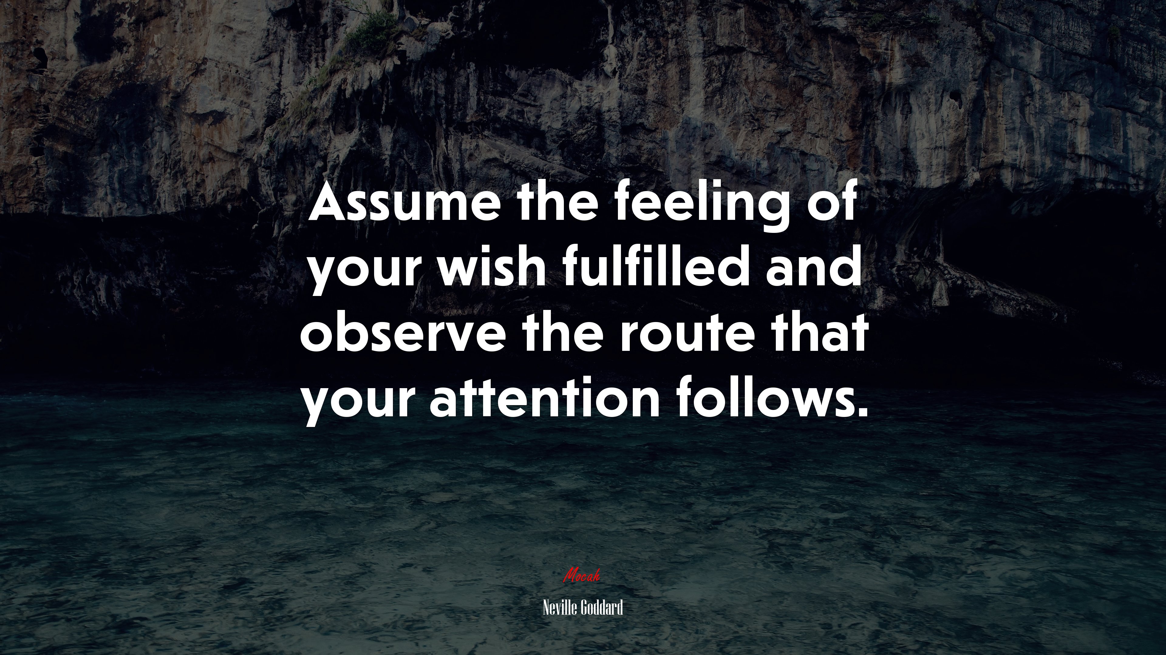 Assume the feeling of your wish fulfilled and observe the route that your attention follows. | Neville Goddard quote HD Wallpaper