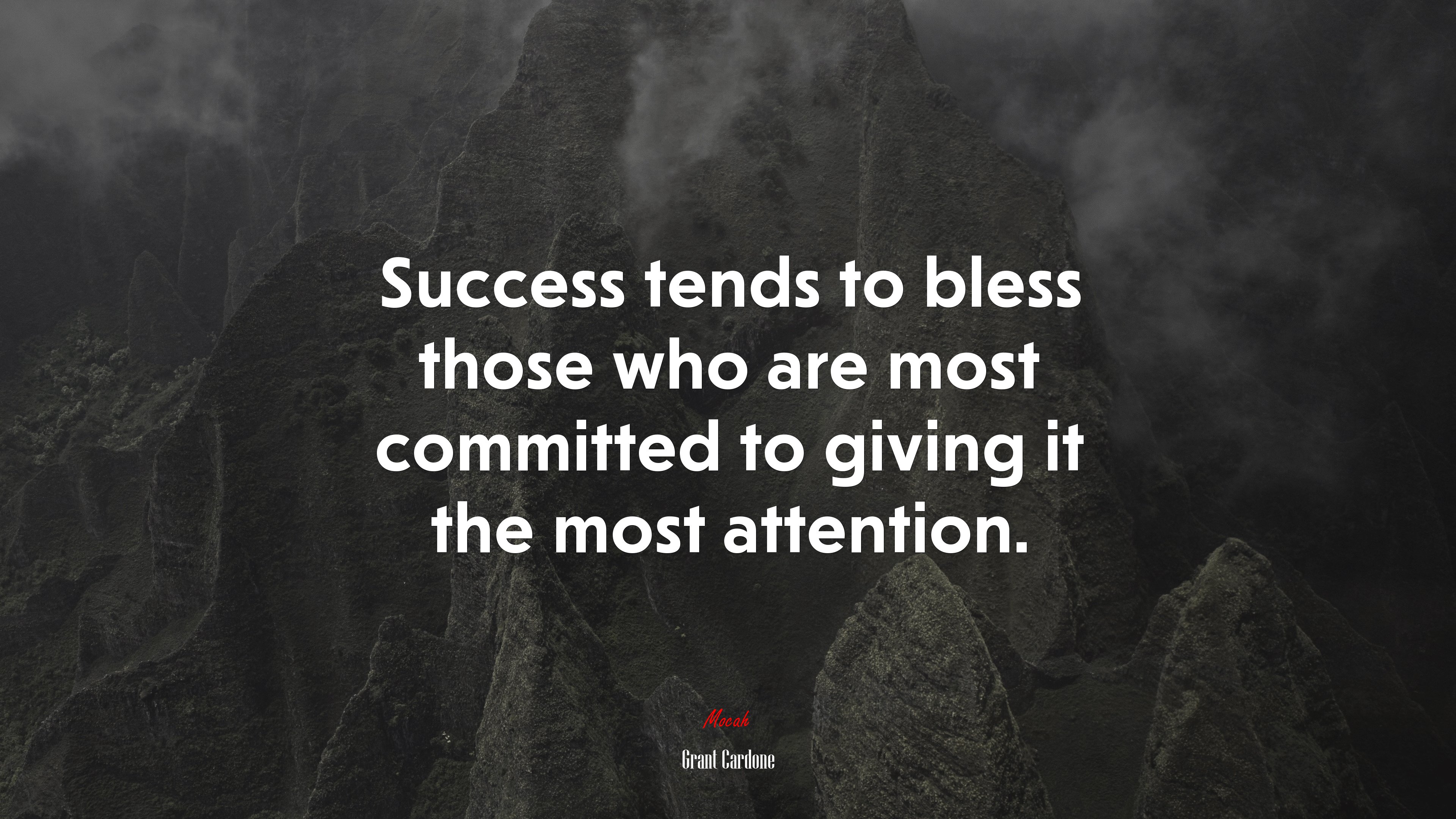 Success tends to bless those who are most committed to giving it the most attention. | Grant Cardone quote HD Wallpaper