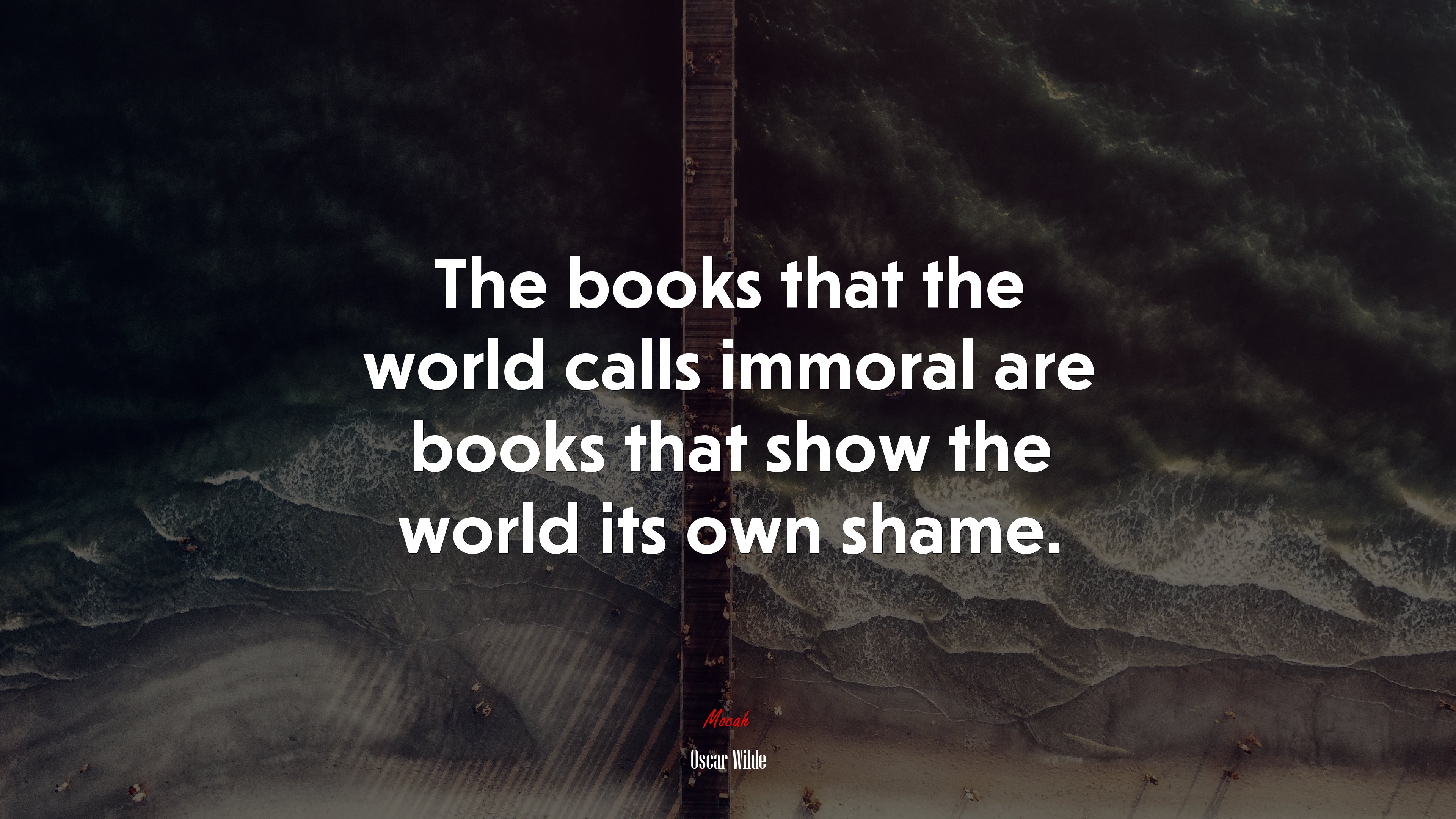 The books that the world calls immoral are books that show the world its own shame. | Oscar Wilde quote HD Wallpaper