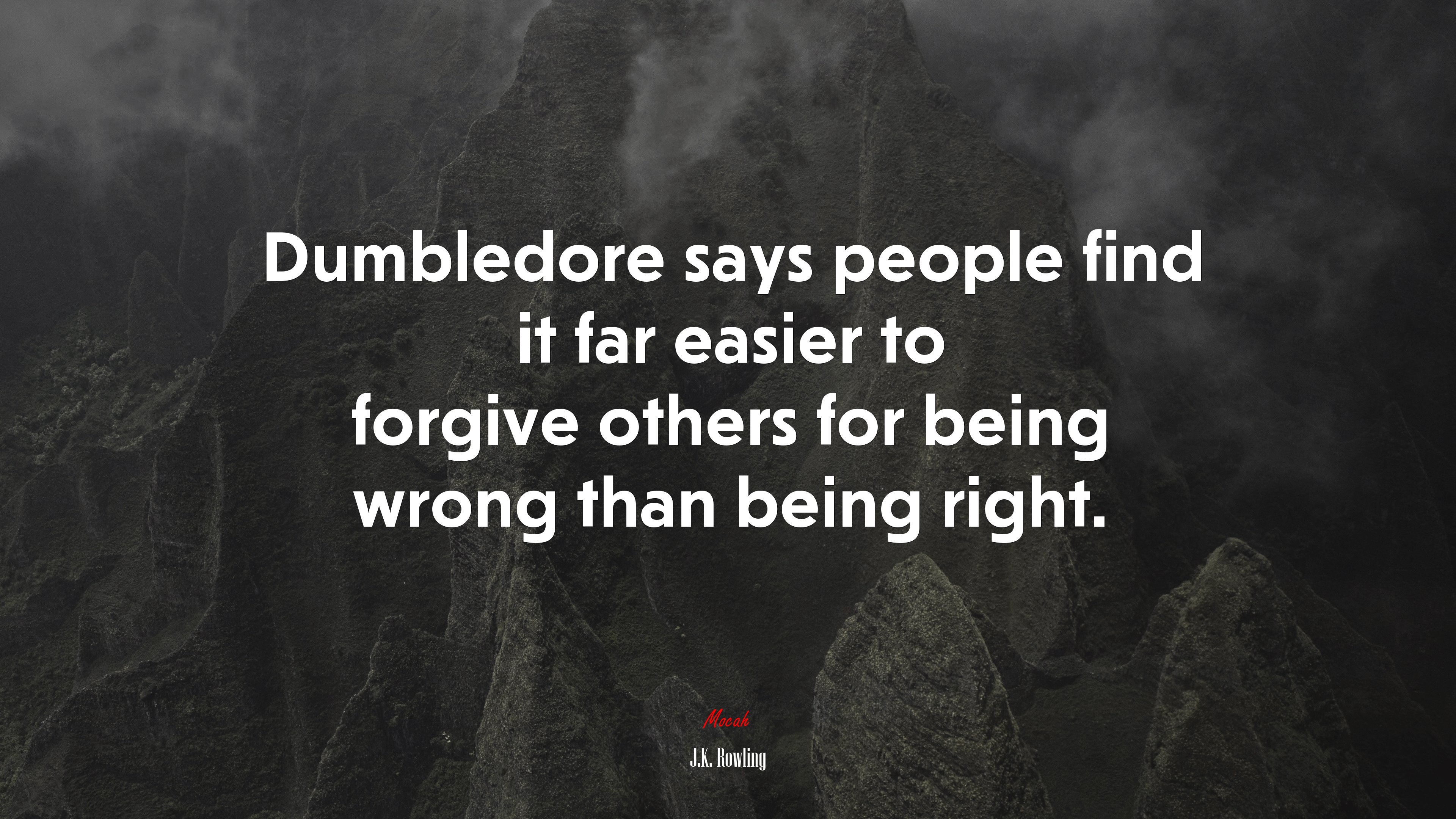 Dumbledore says people find it far easier to forgive others for being wrong than being right. | J.K. Rowling quote HD Wallpaper