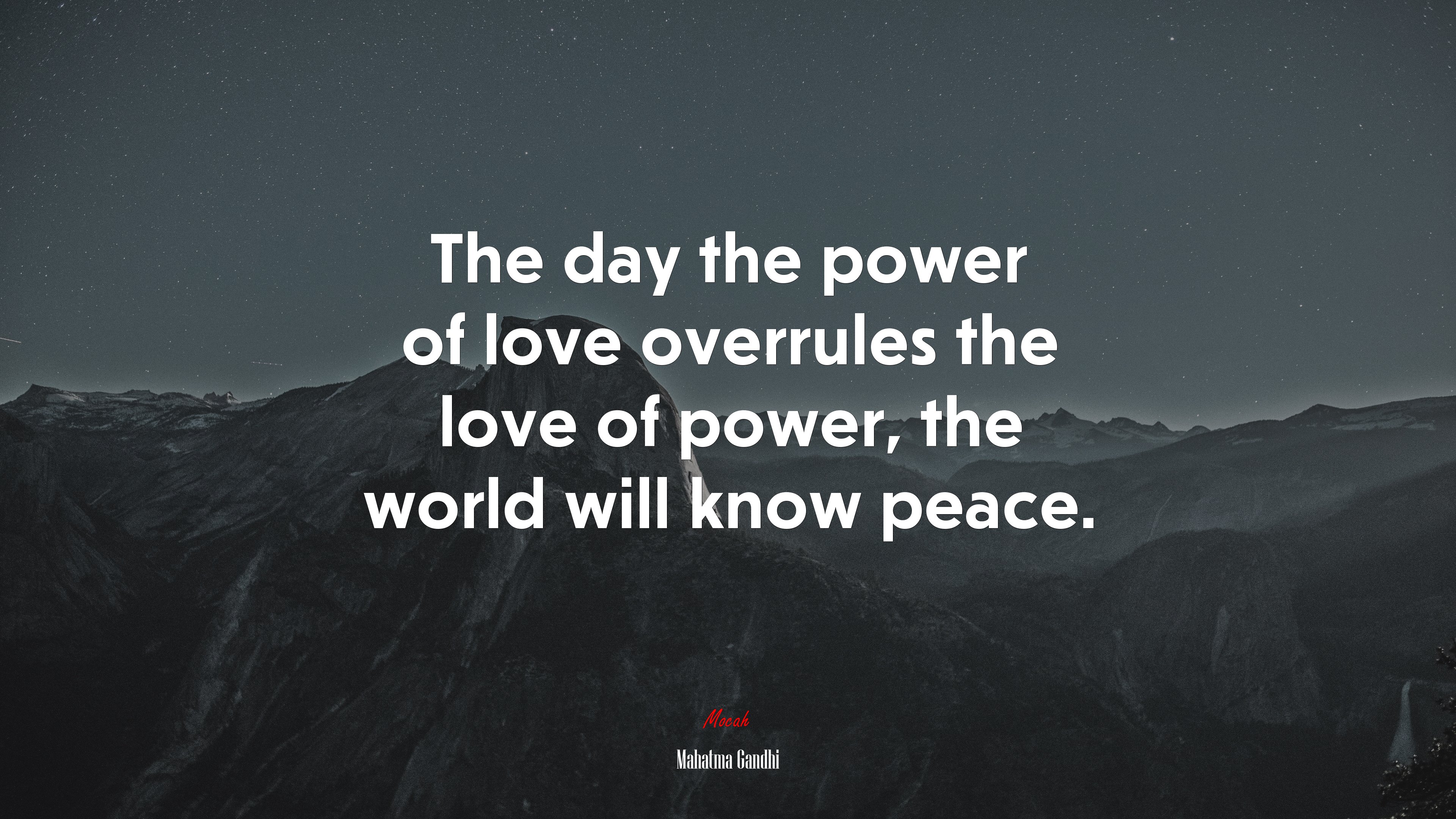 The day the power of love overrules the love of power, the world will know peace. | Mahatma Gandhi quote HD Wallpaper
