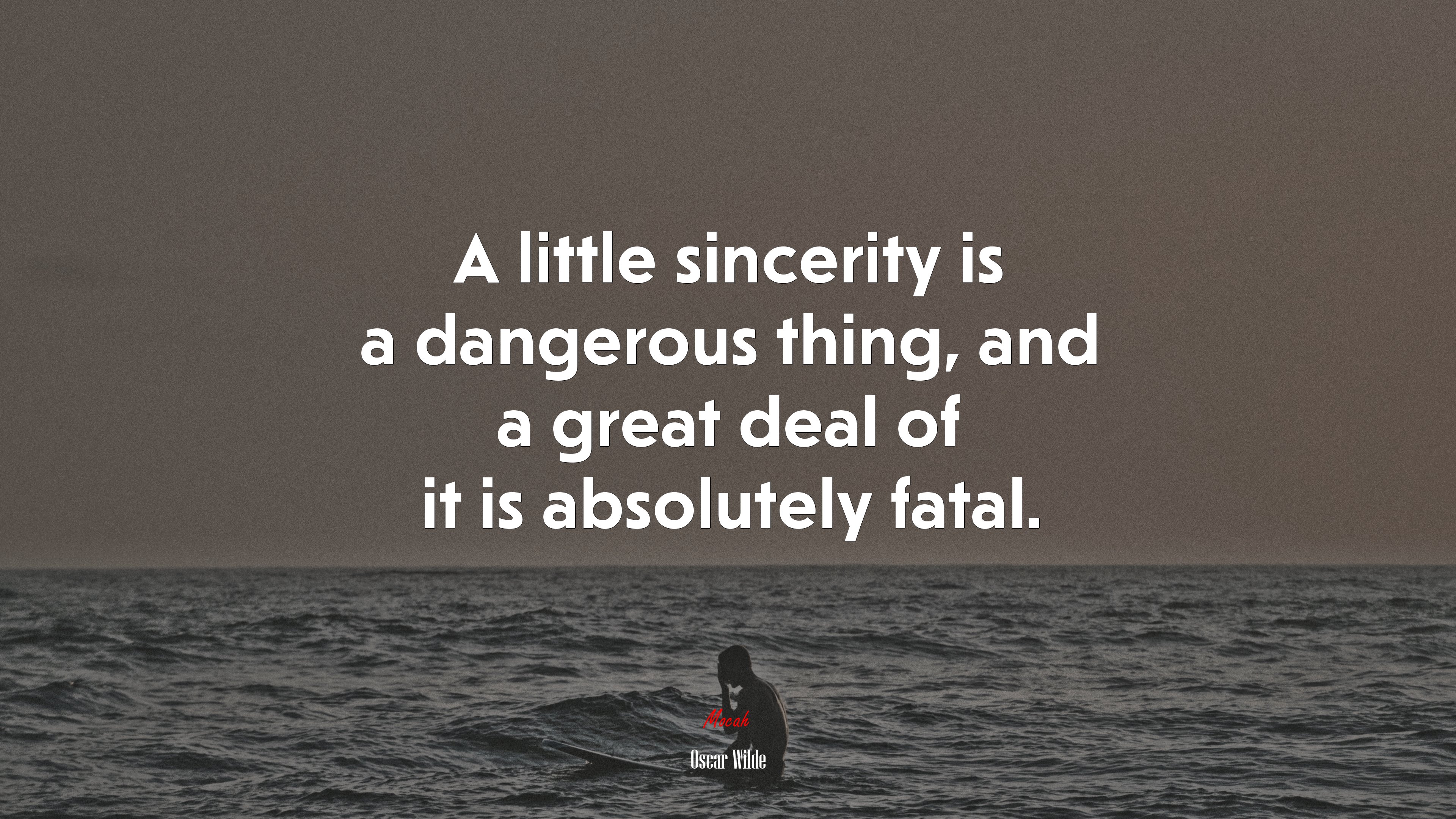 A little sincerity is a dangerous thing, and a great deal of it is absolutely fatal. | Oscar Wilde quote HD Wallpaper