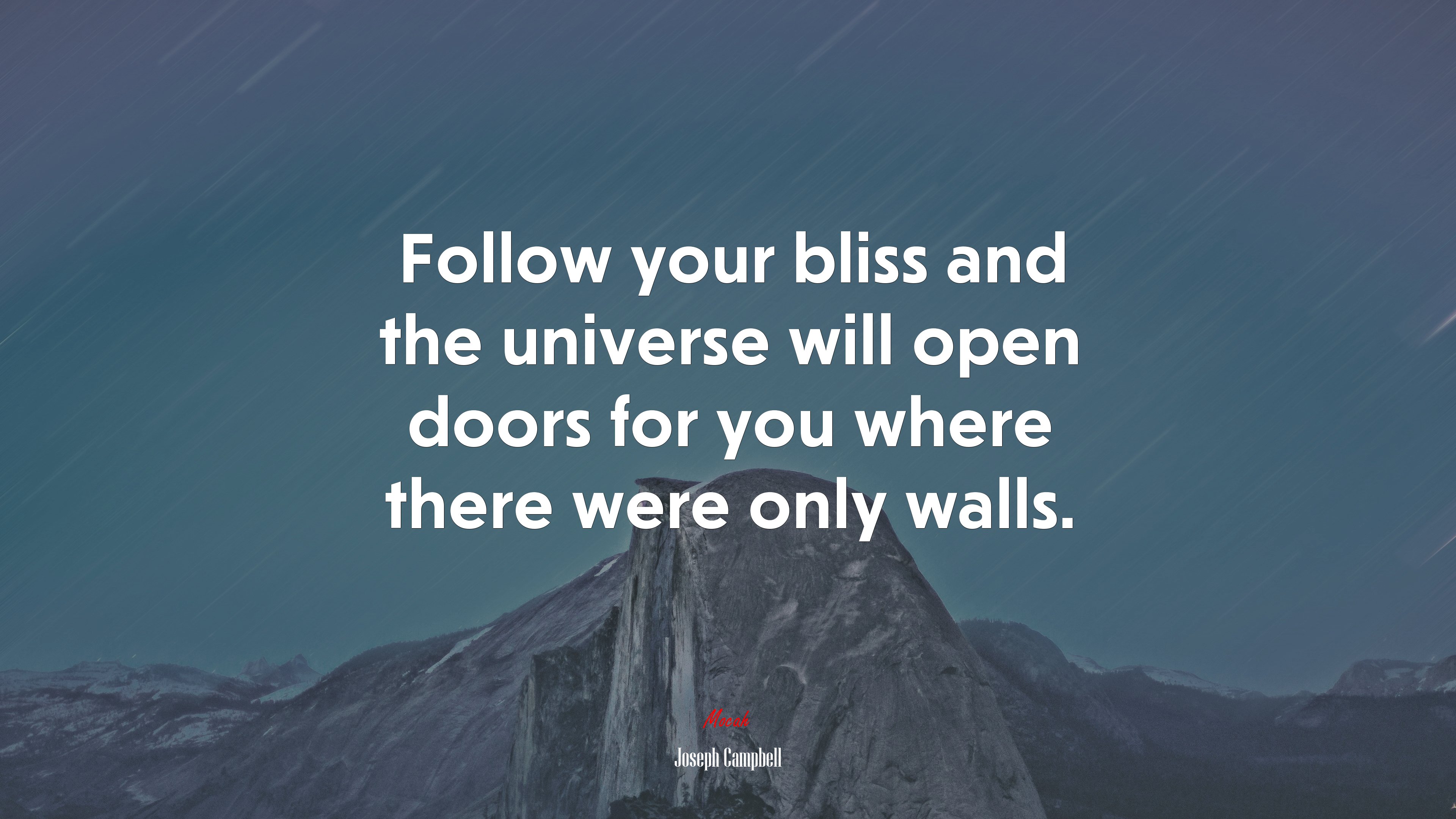 Follow your bliss and the universe will open doors for you where there were only walls. | Joseph Campbell quote HD Wallpaper