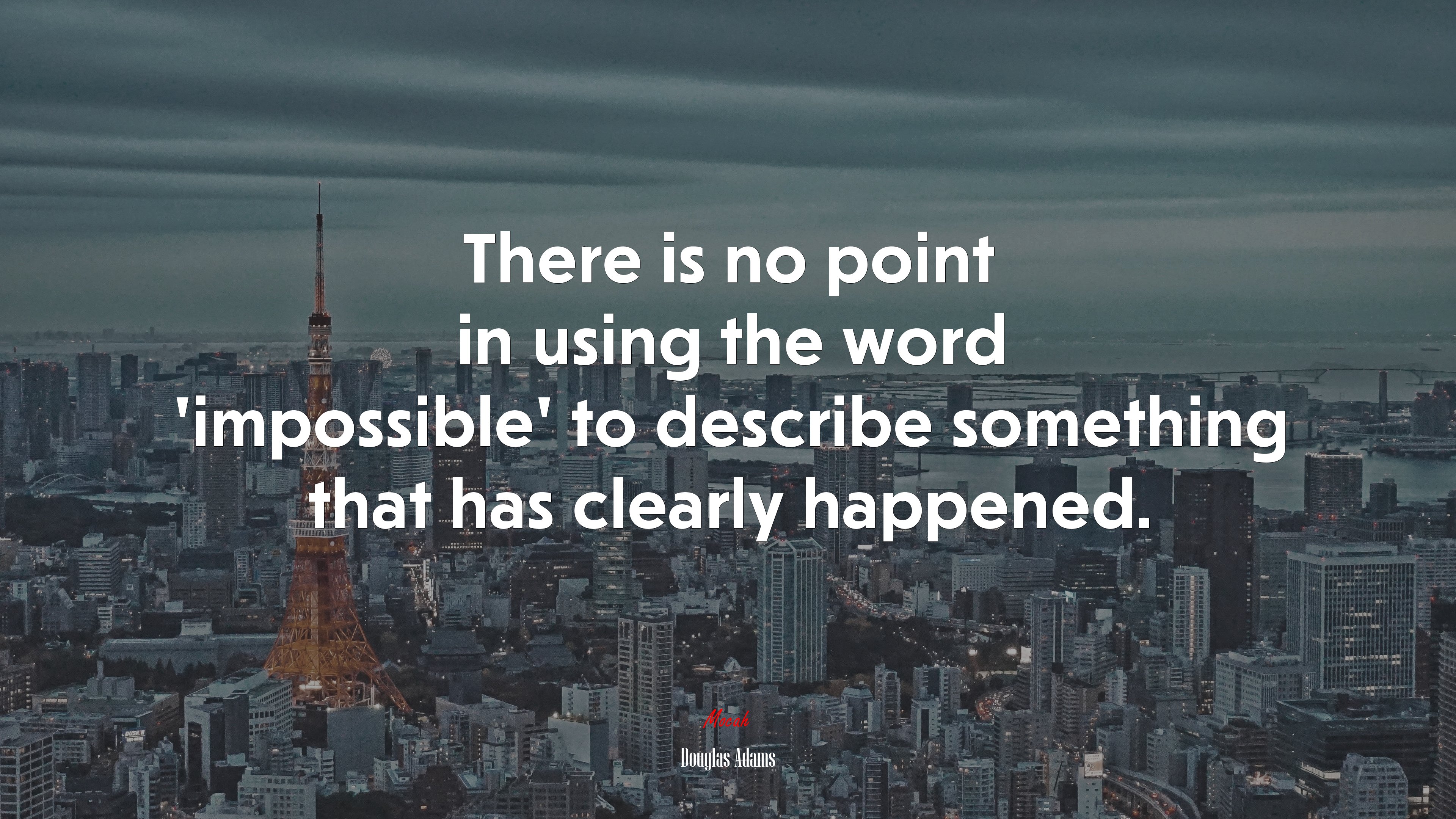There is no point in using the word impossible to describe something that has clearly happened. | Douglas Adams quote HD Wallpaper