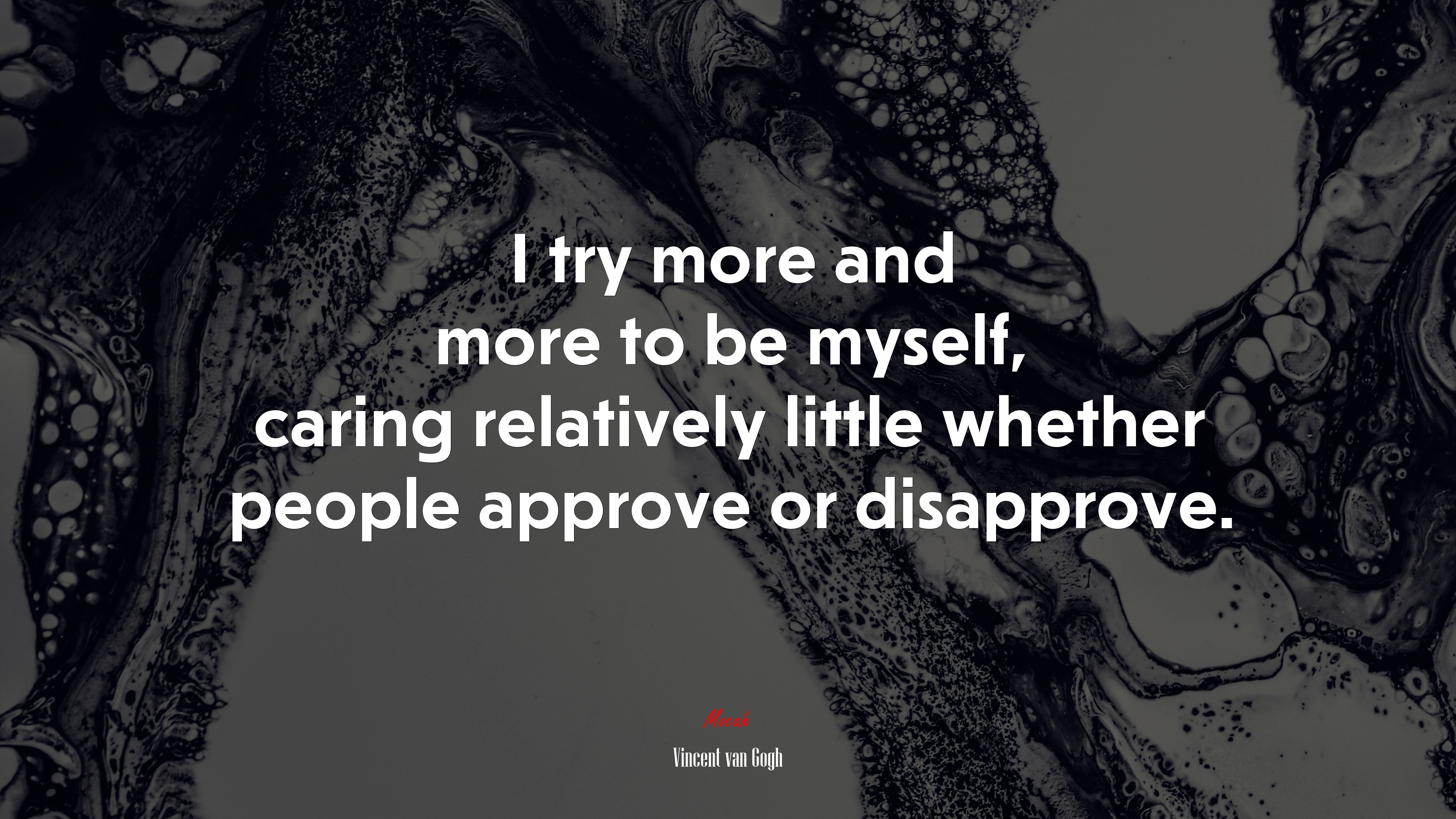 I try more and more to be myself, caring relatively little whether people approve or disapprove. | Vincent van Gogh quote HD Wallpaper