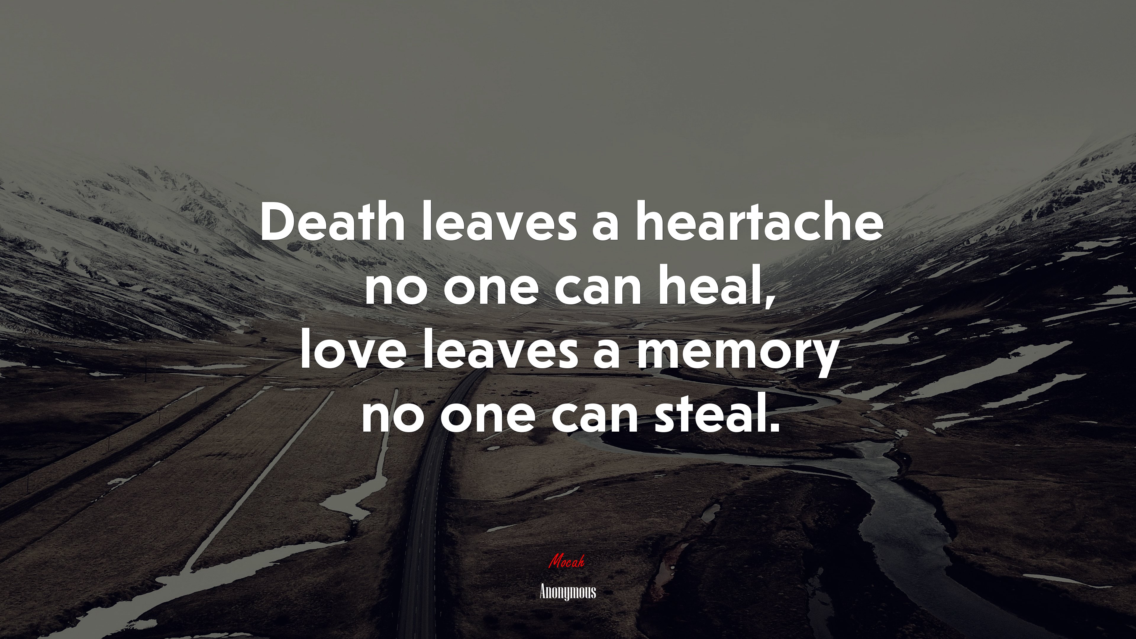Death leaves a heartache no one can heal, love leaves a memory no one can steal. | Anonymous quote HD Wallpaper