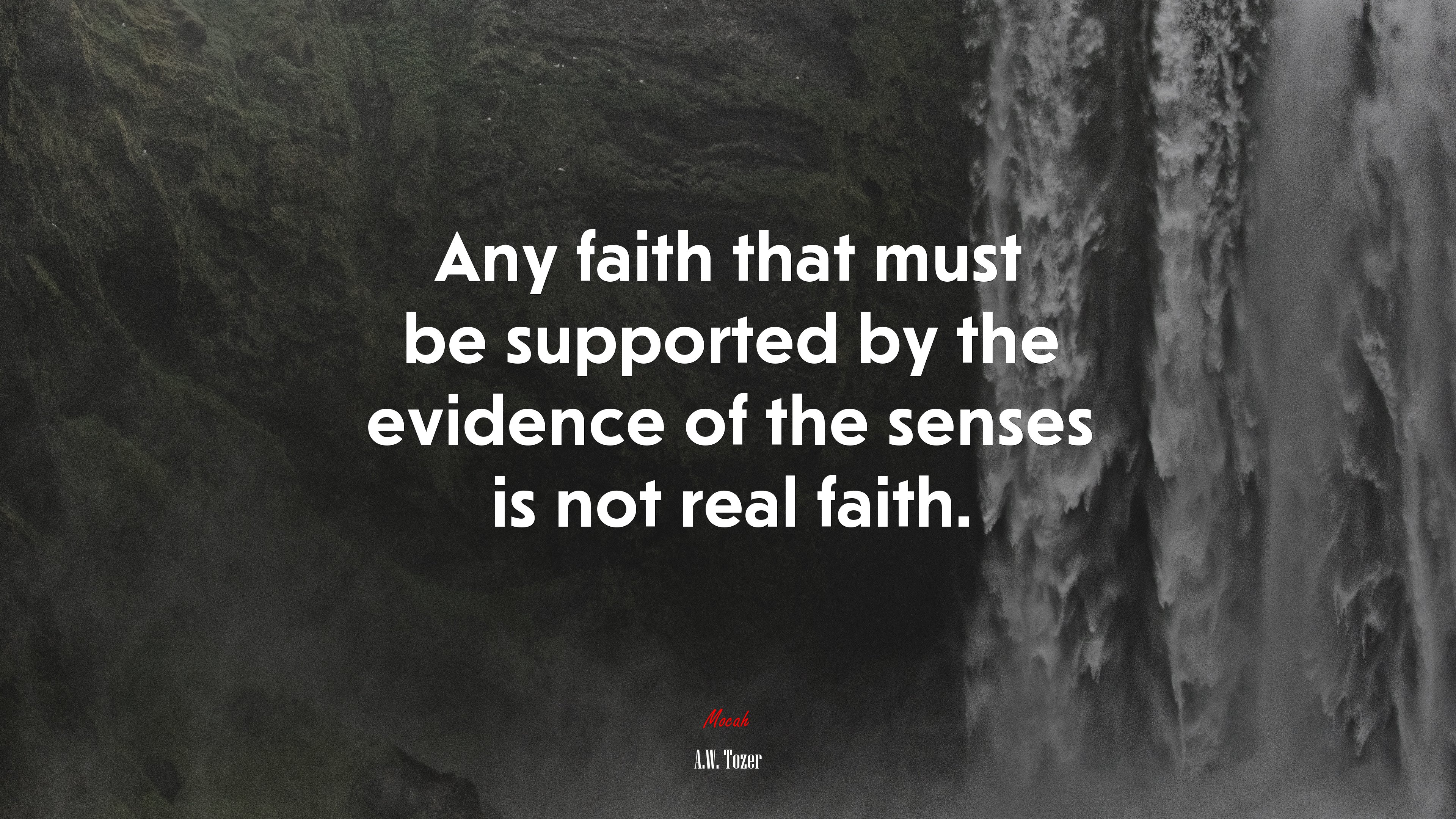 Any faith that must be supported by the evidence of the senses is not real faith. | A.W. Tozer quote HD Wallpaper