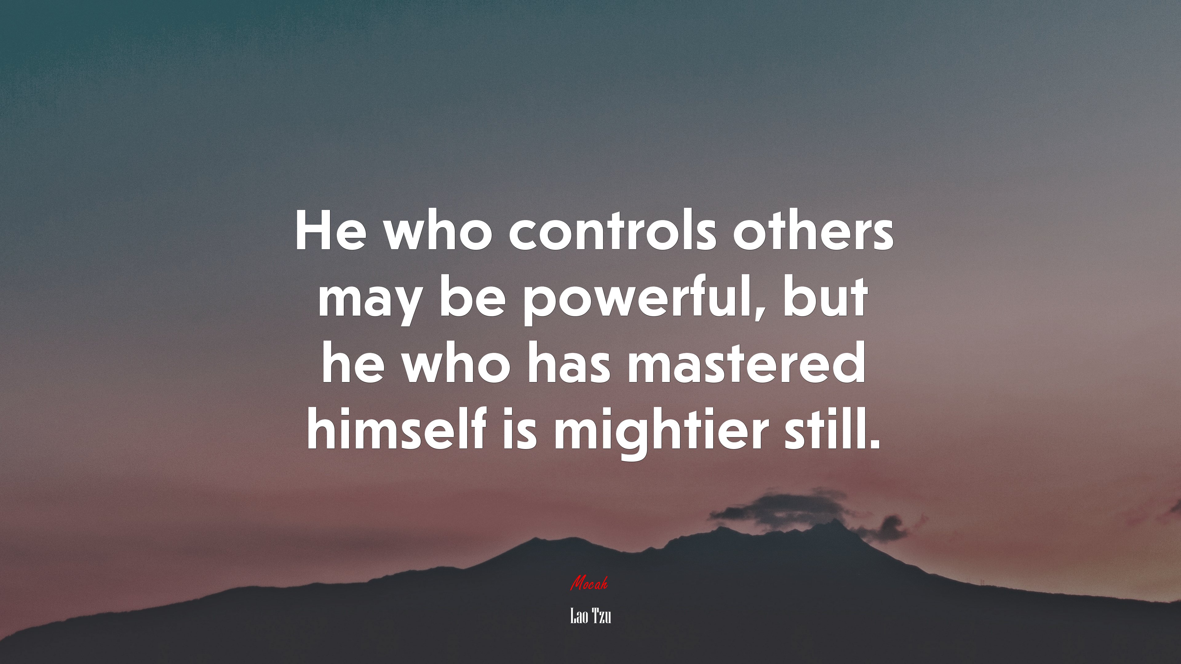 He who controls others may be powerful, but he who has mastered himself is mightier still. | Lao Tzu quote HD Wallpaper
