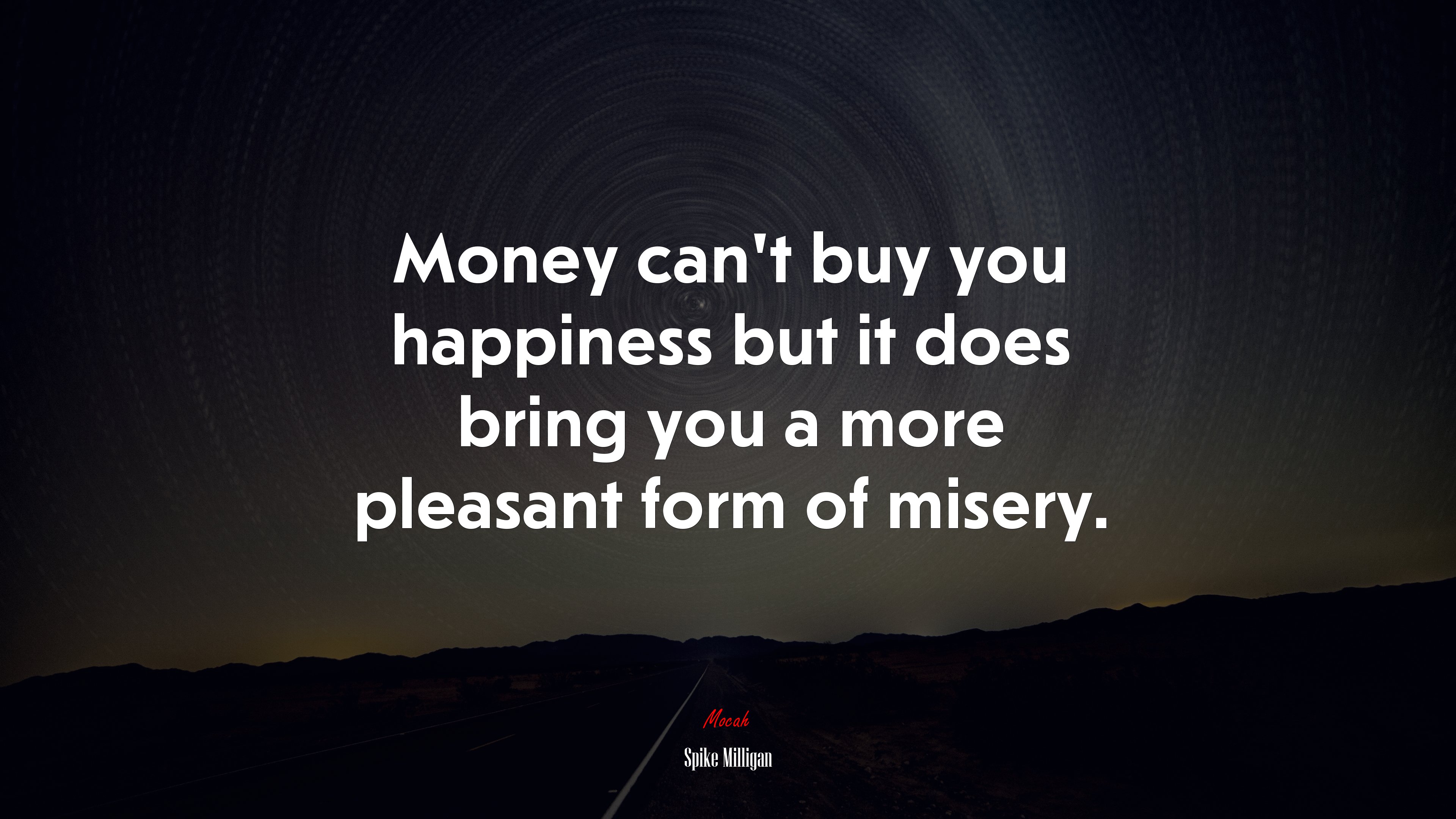 Money can’t buy you happiness but it does bring you a more pleasant form of misery. | Spike Milligan quote HD Wallpaper