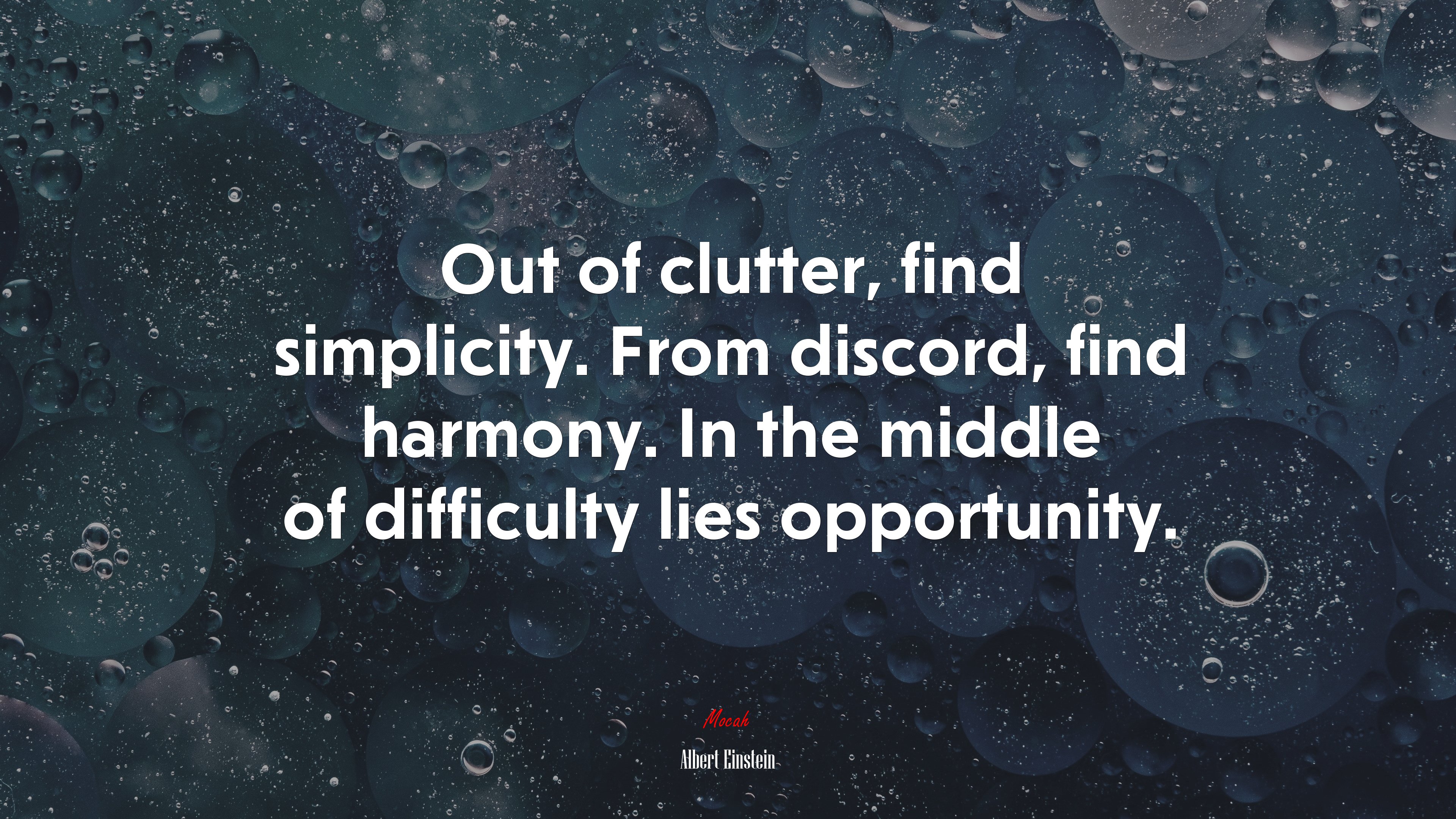 Out of clutter, find simplicity. From discord, find harmony. In the middle of difficulty lies opportunity. | Albert Einstein quote HD Wallpaper