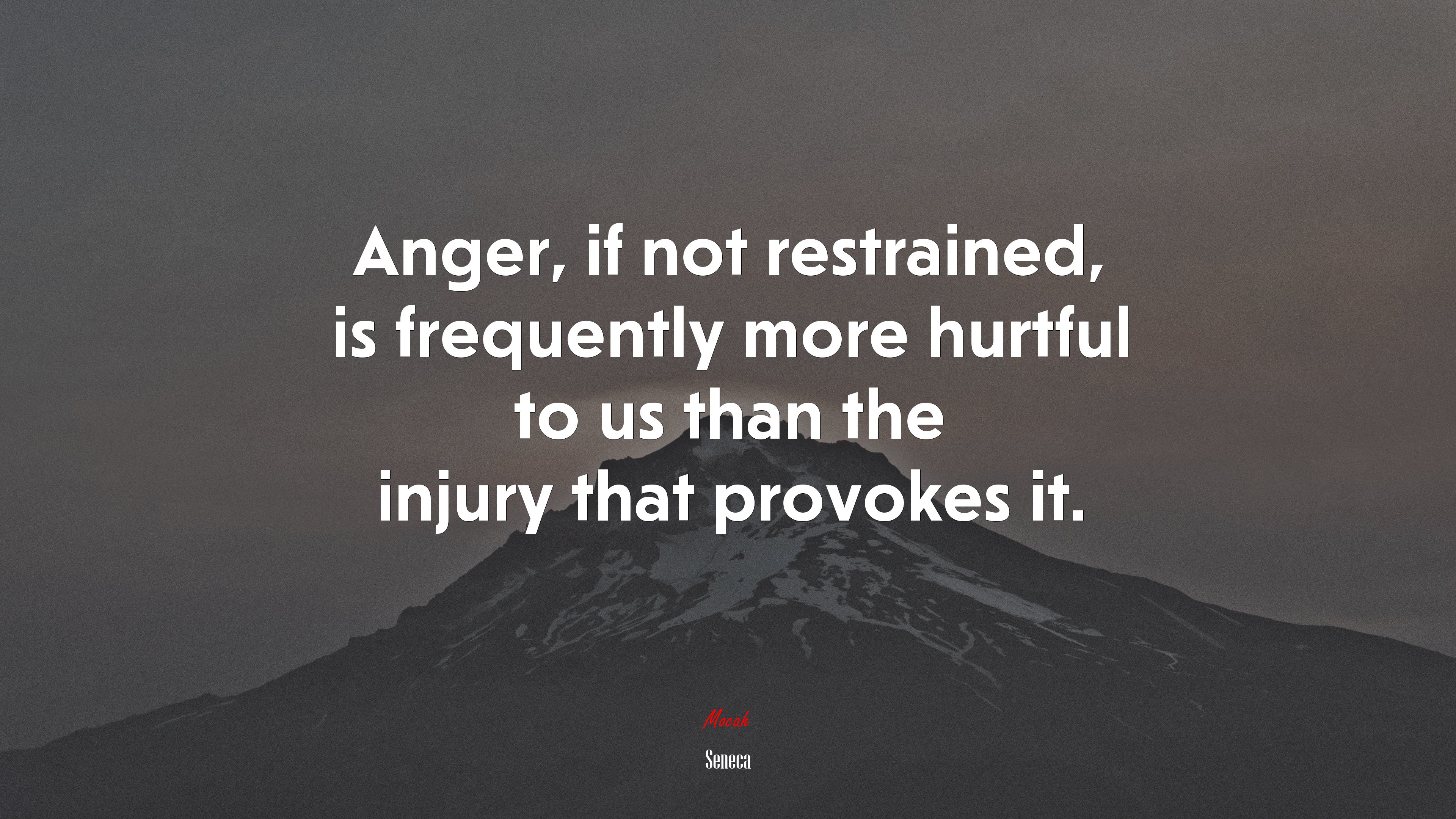 Anger, if not restrained, is frequently more hurtful to us than the injury that provokes it. | Seneca quote HD Wallpaper