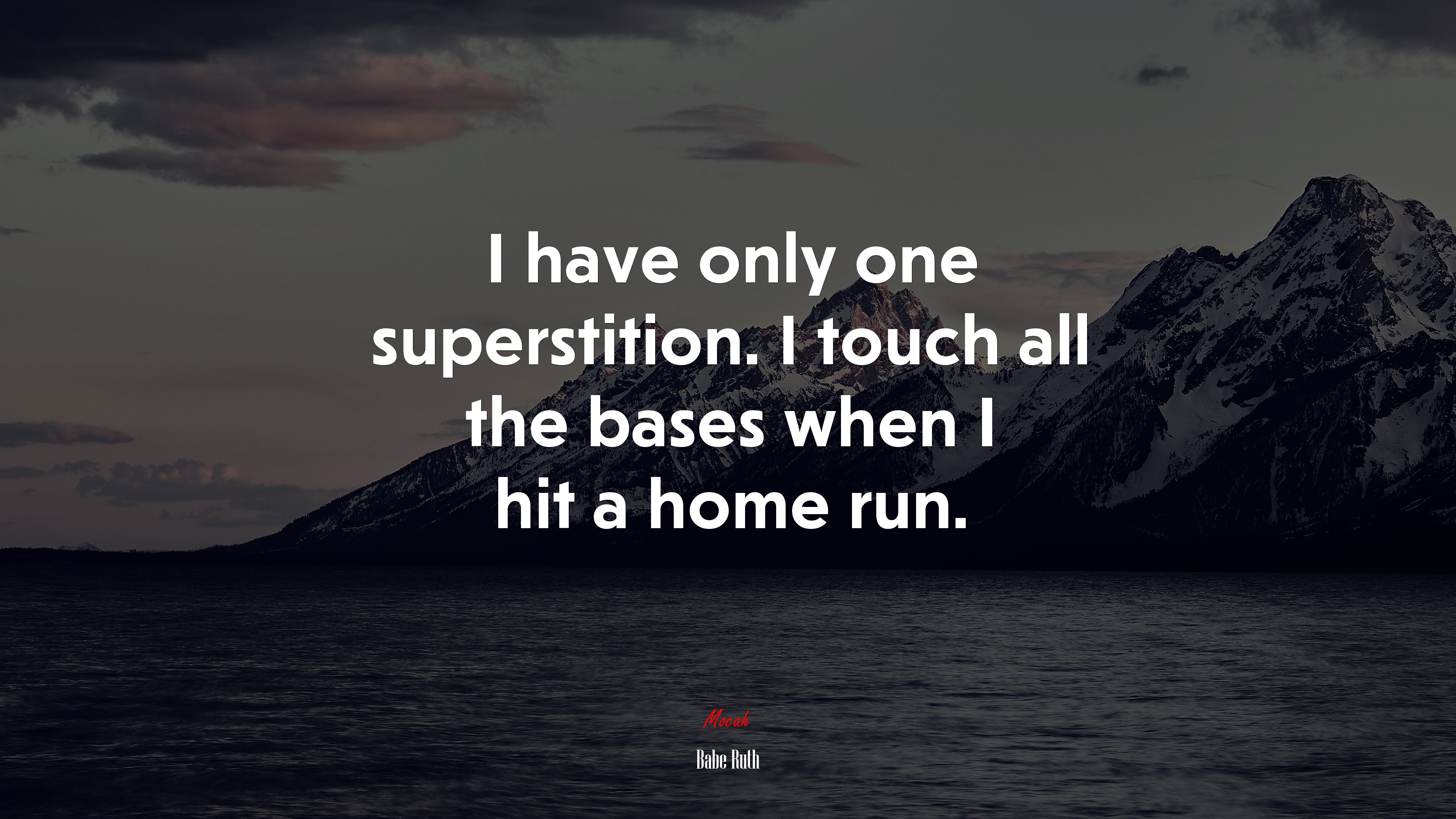 I have only one superstition. I touch all the bases when I hit a home run. | Babe Ruth quote HD Wallpaper