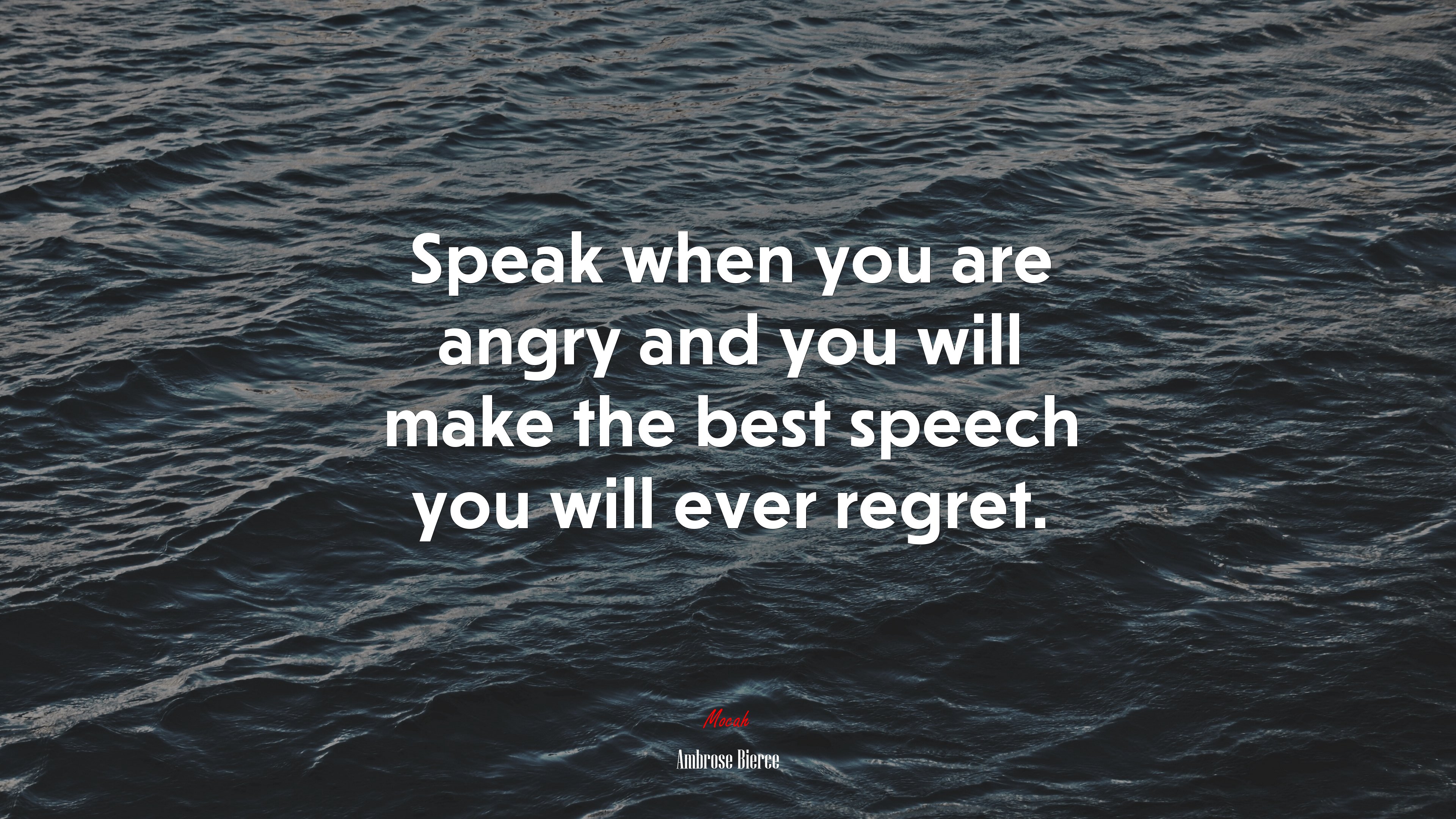 Speak when you are angry and you will make the best speech you will ever regret. | Ambrose Bierce quote HD Wallpaper
