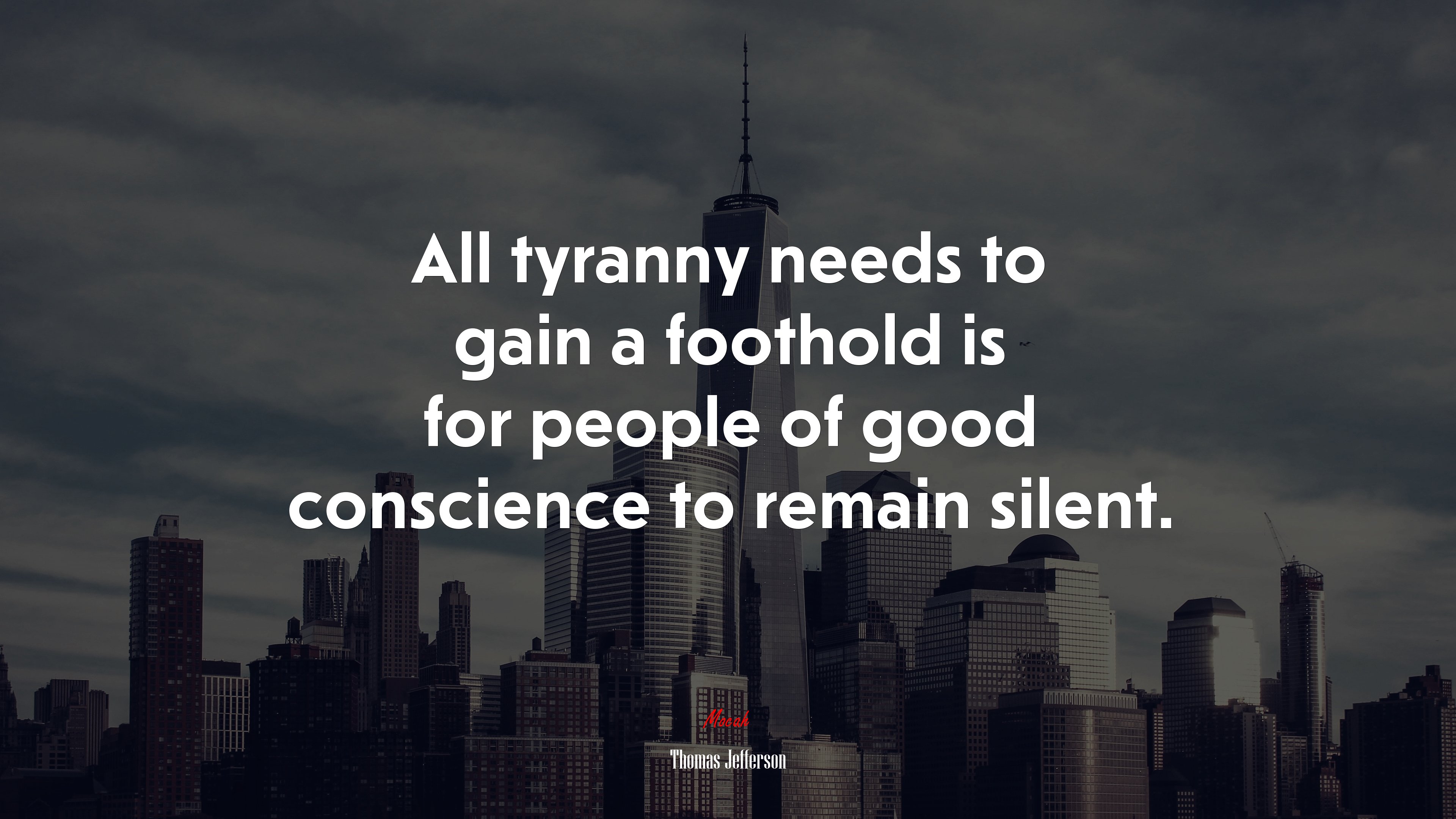 All tyranny needs to gain a foothold is for people of good conscience to remain silent. | Thomas Jefferson quote HD Wallpaper