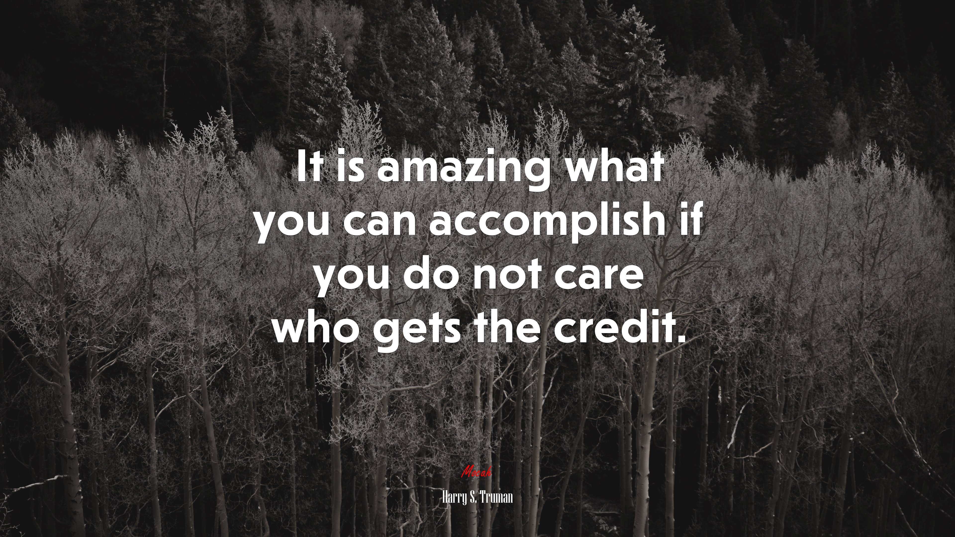 It is amazing what you can accomplish if you do not care who gets the credit. | Harry S. Truman quote HD Wallpaper