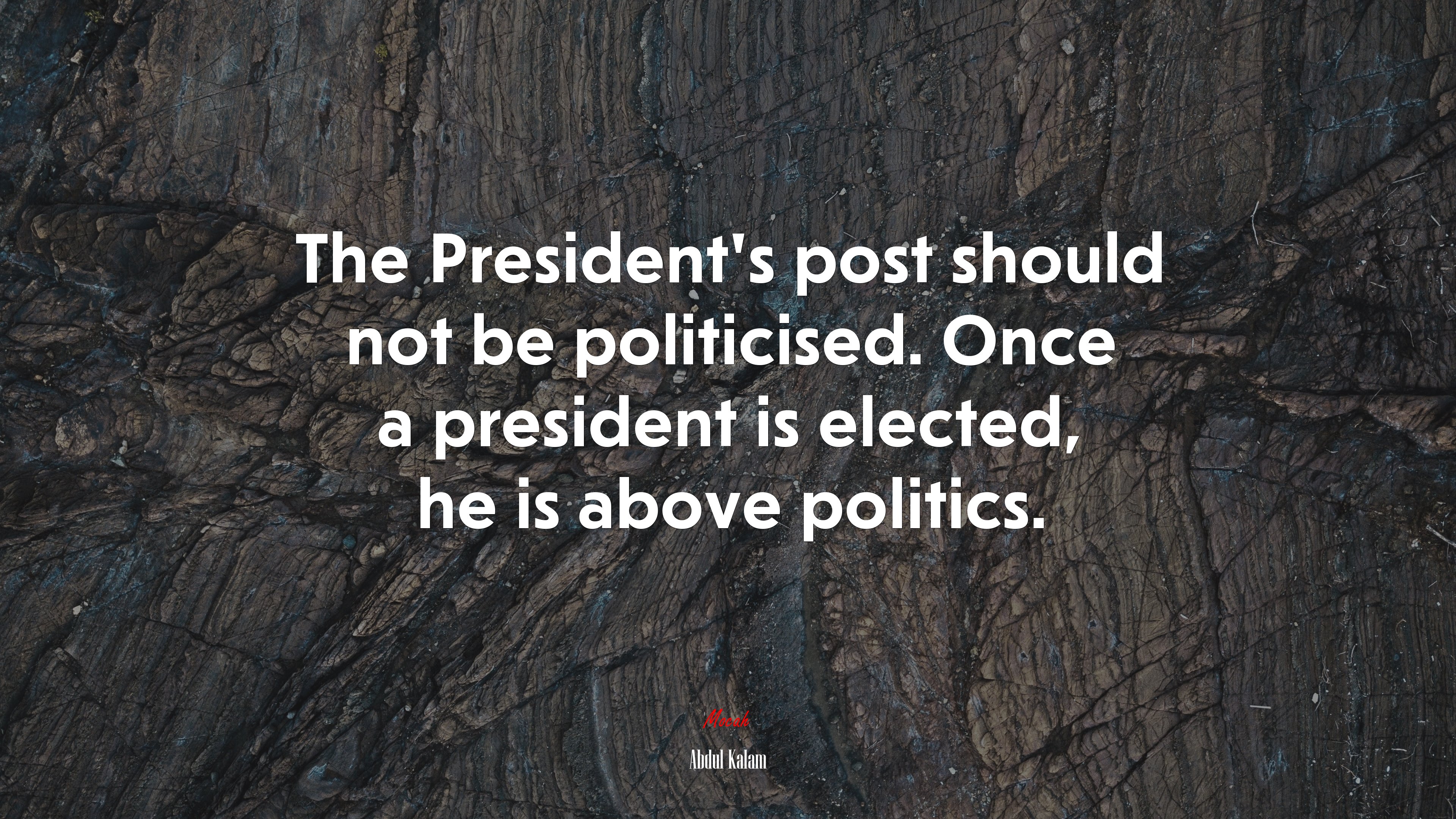 The President’s post should not be politicised. Once a president is elected, he is above politics. | Abdul Kalam quote HD Wallpaper