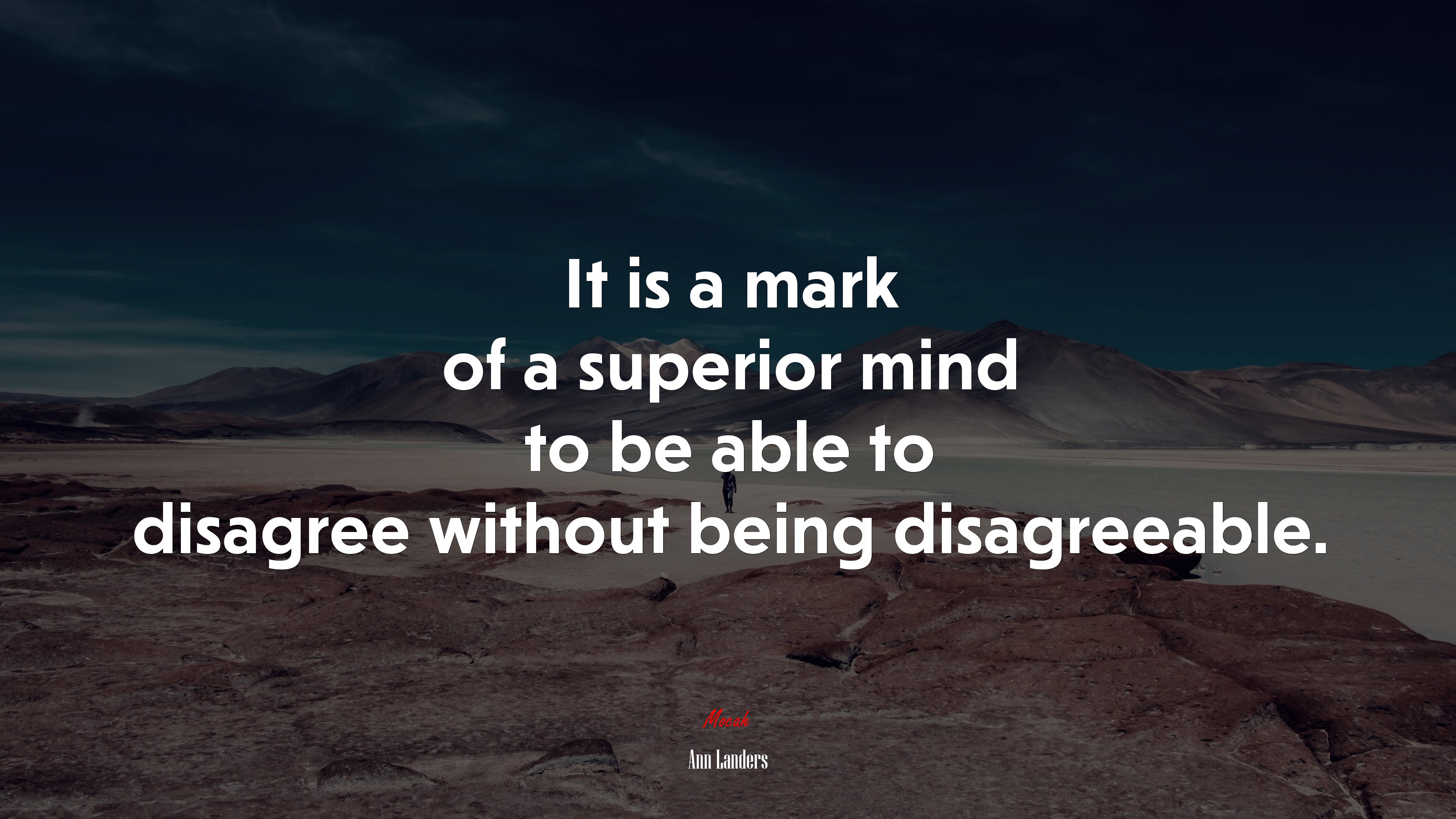 It is a mark of a superior mind to be able to disagree without being disagreeable. | Ann Landers quote HD Wallpaper