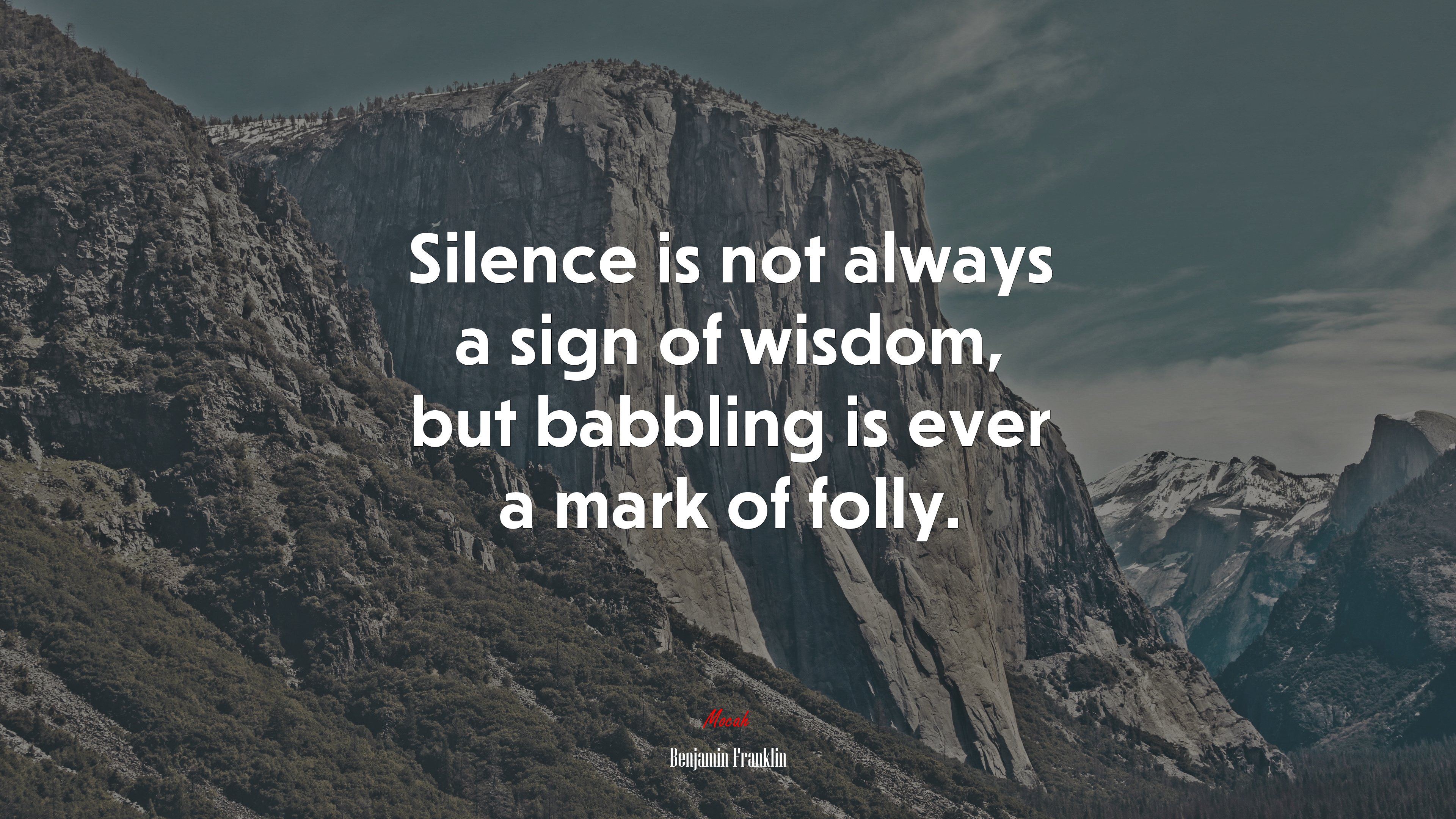 Silence is not always a sign of wisdom, but babbling is ever a mark of folly. | Benjamin Franklin quote HD Wallpaper