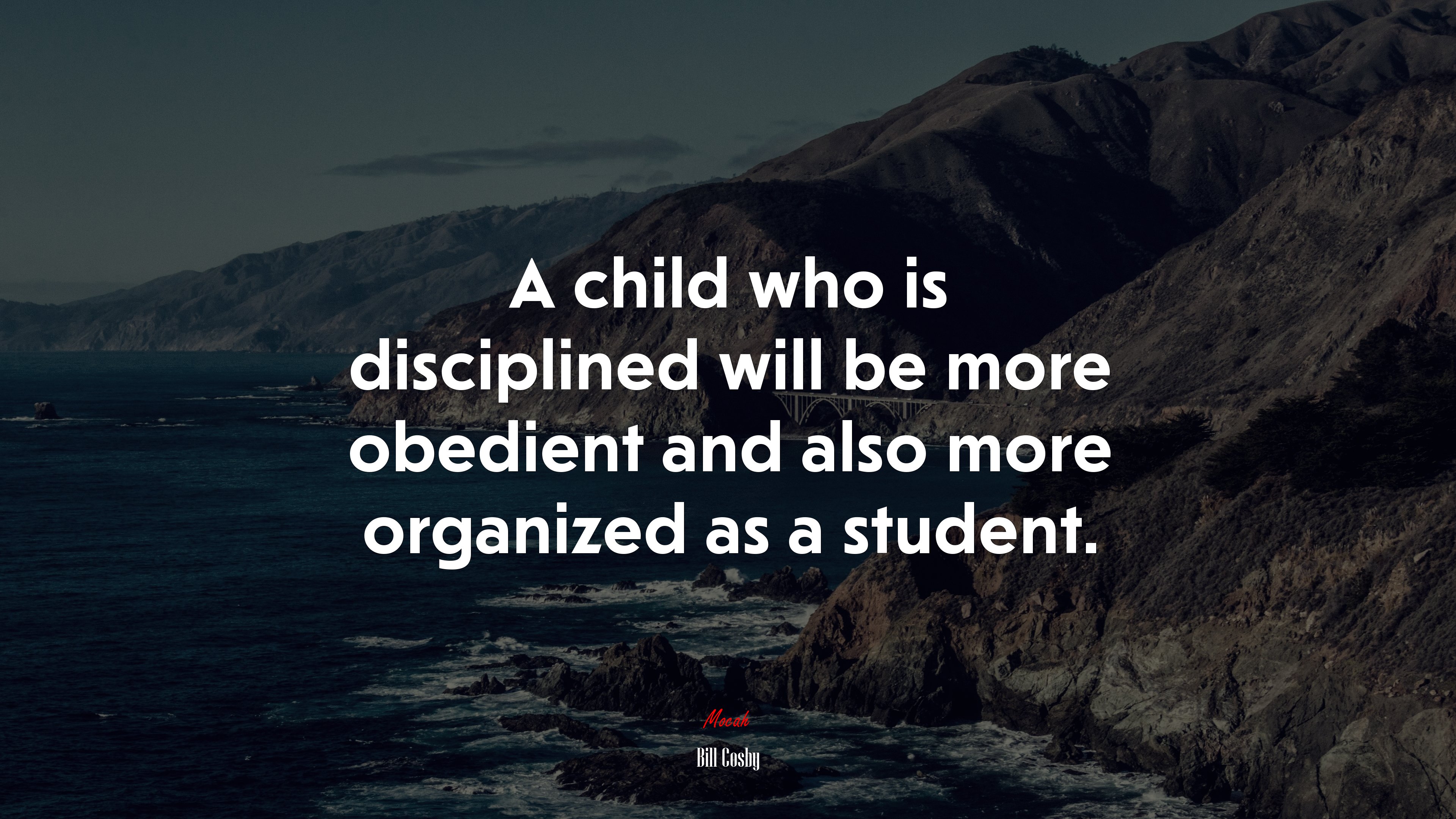 A child who is disciplined will be more obedient and also more organized as a student. | Bill Cosby quote HD Wallpaper