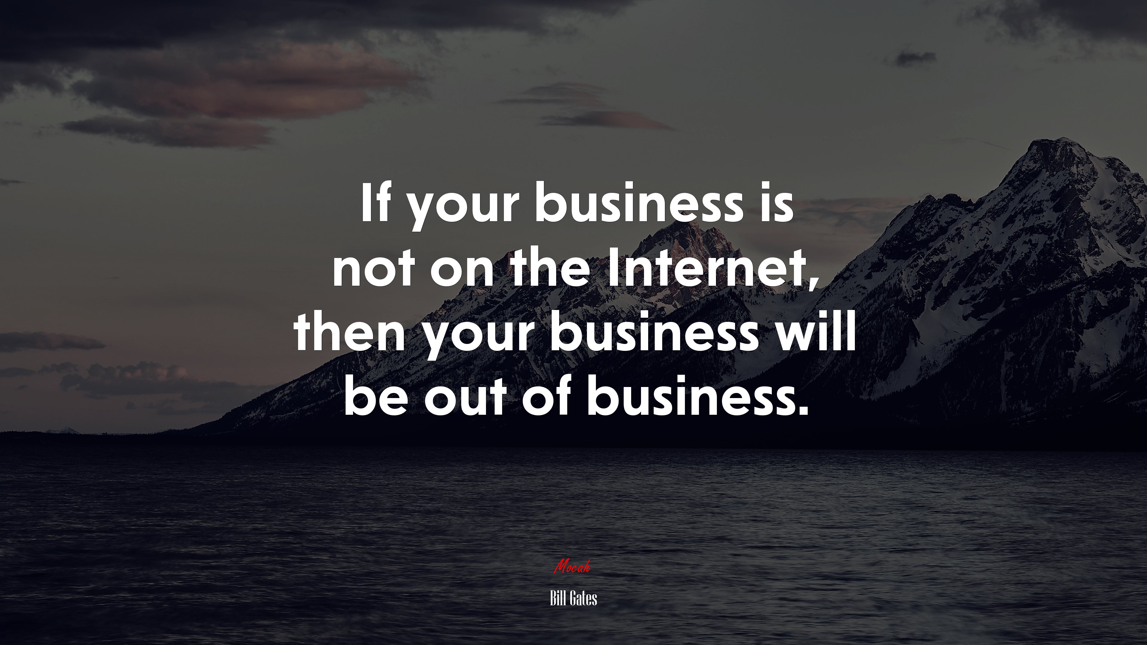 If your business is not on the Internet, then your business will be out of business. | Bill Gates quote HD Wallpaper
