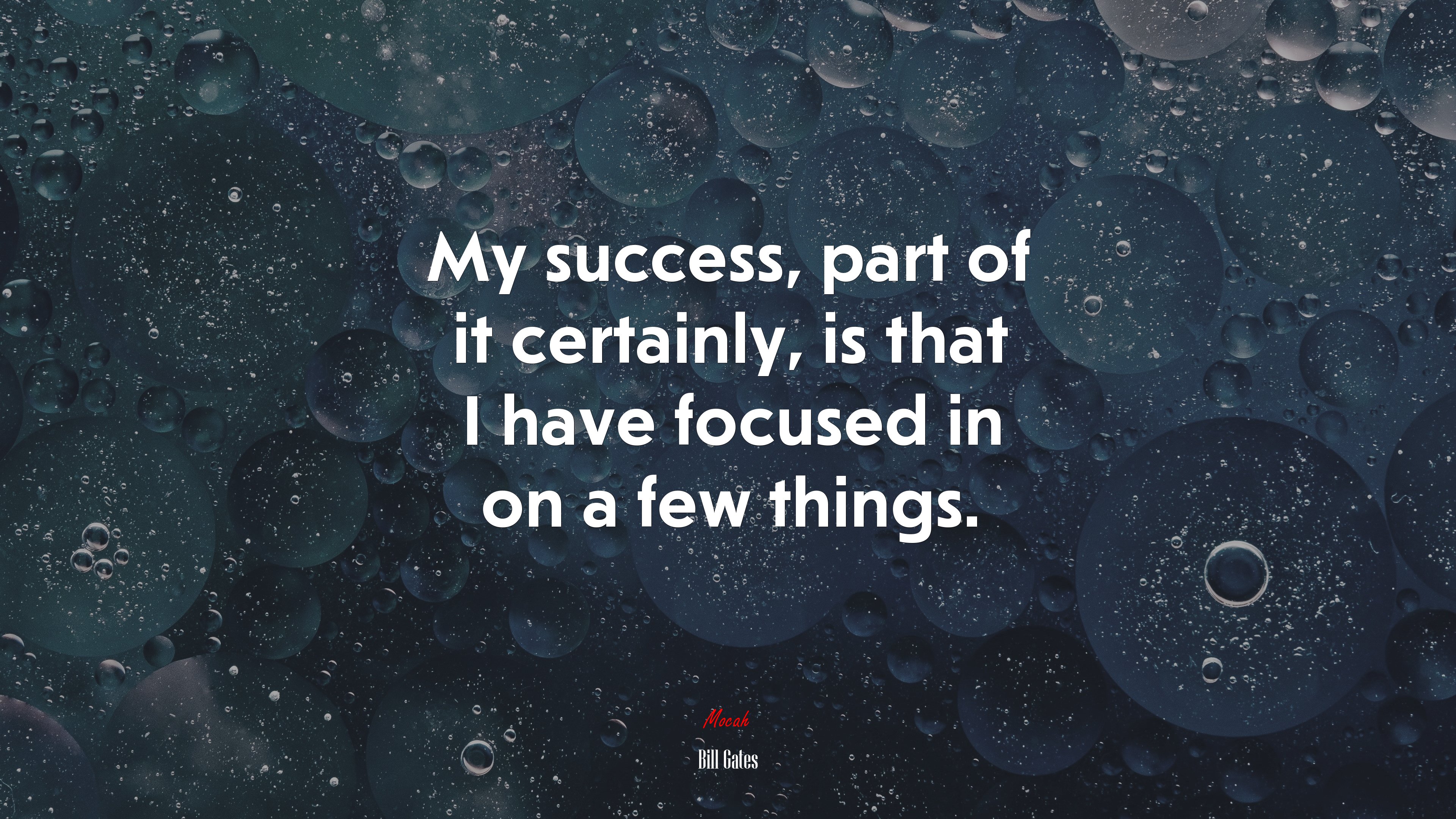 My success, part of it certainly, is that I have focused in on a few things. | Bill Gates quote HD Wallpaper