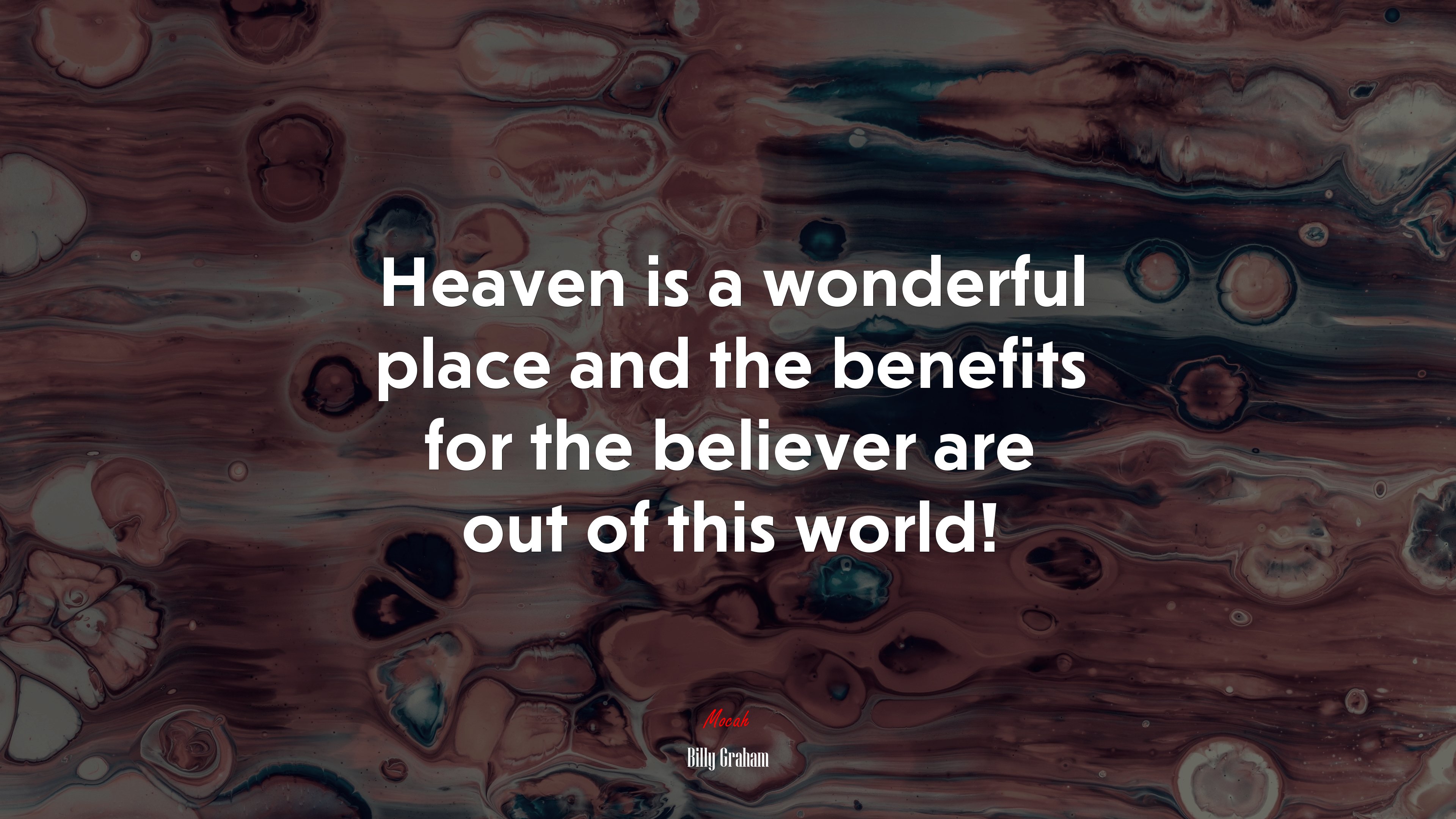 Heaven is a wonderful place and the benefits for the believer are out of this world! | Billy Graham quote HD Wallpaper