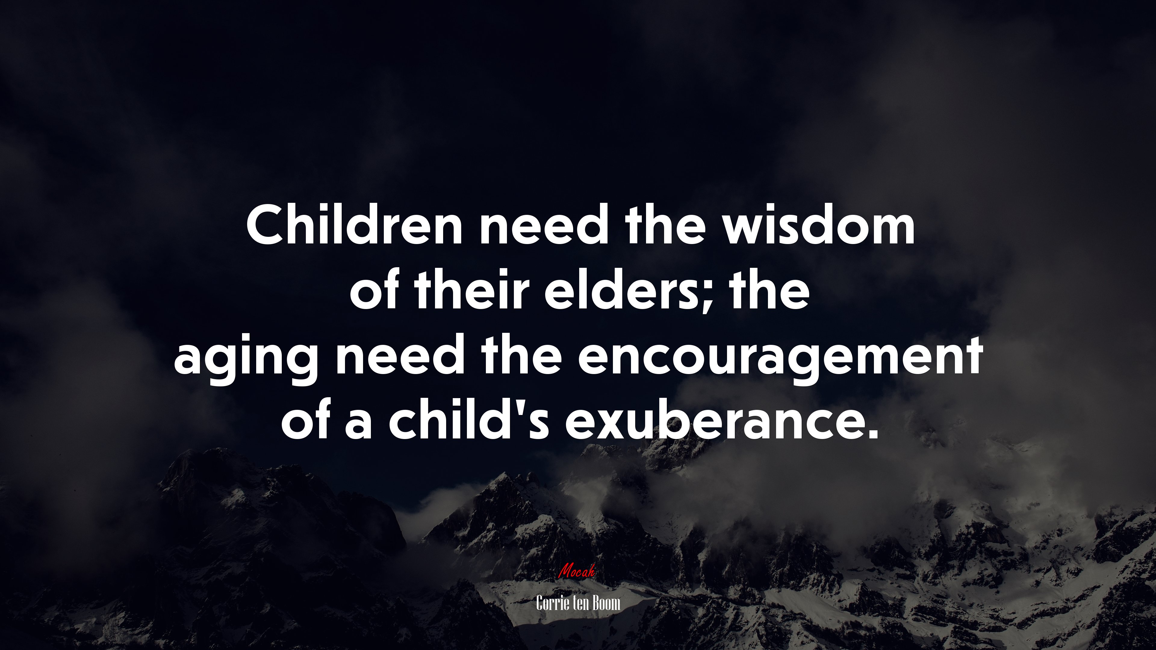 Children need the wisdom of their elders; the aging need the encouragement of a child’s exuberance. | Corrie ten Boom quote HD Wallpaper