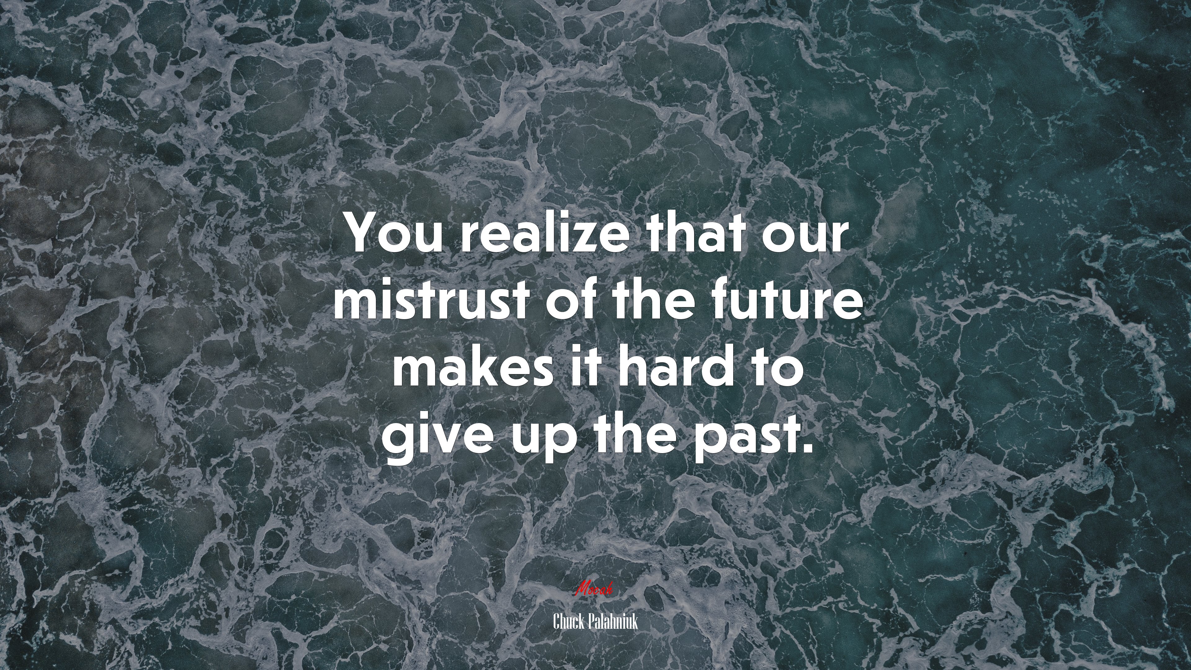 You realize that our mistrust of the future makes it hard to give up the past. | Chuck Palahniuk quote HD Wallpaper