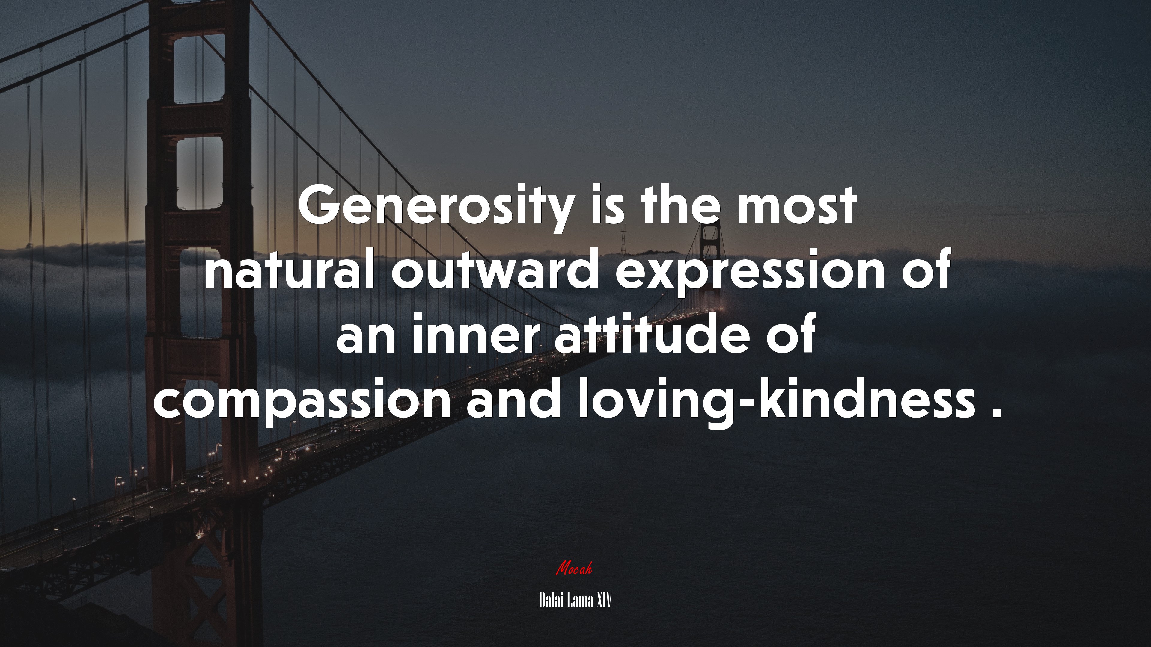 Generosity is the most natural outward expression of an inner attitude of compassion and loving-kindness . | Dalai Lama XIV quote HD Wallpaper