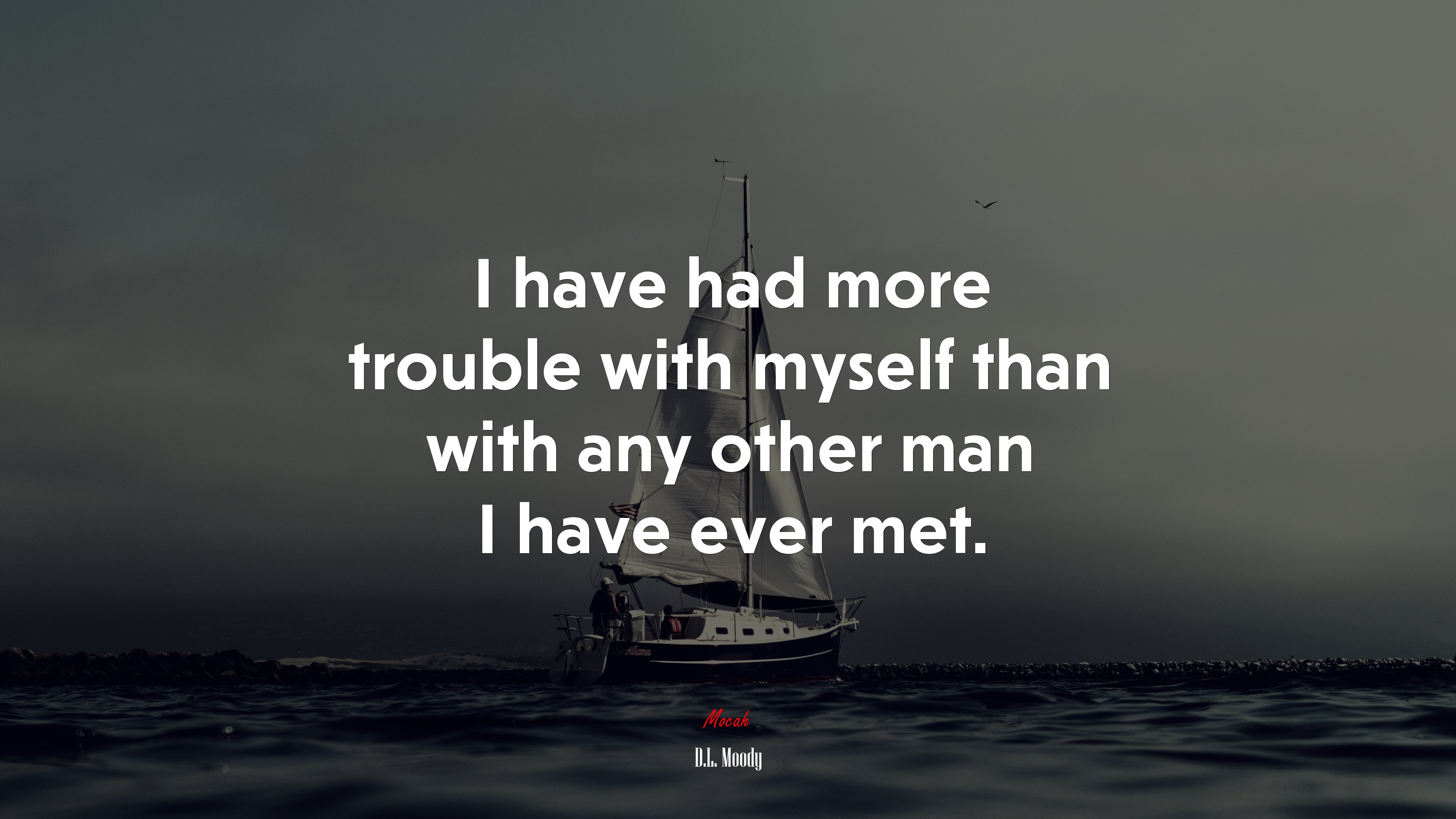 I have had more trouble with myself than with any other man I have ever met. | D.L. Moody quote HD Wallpaper